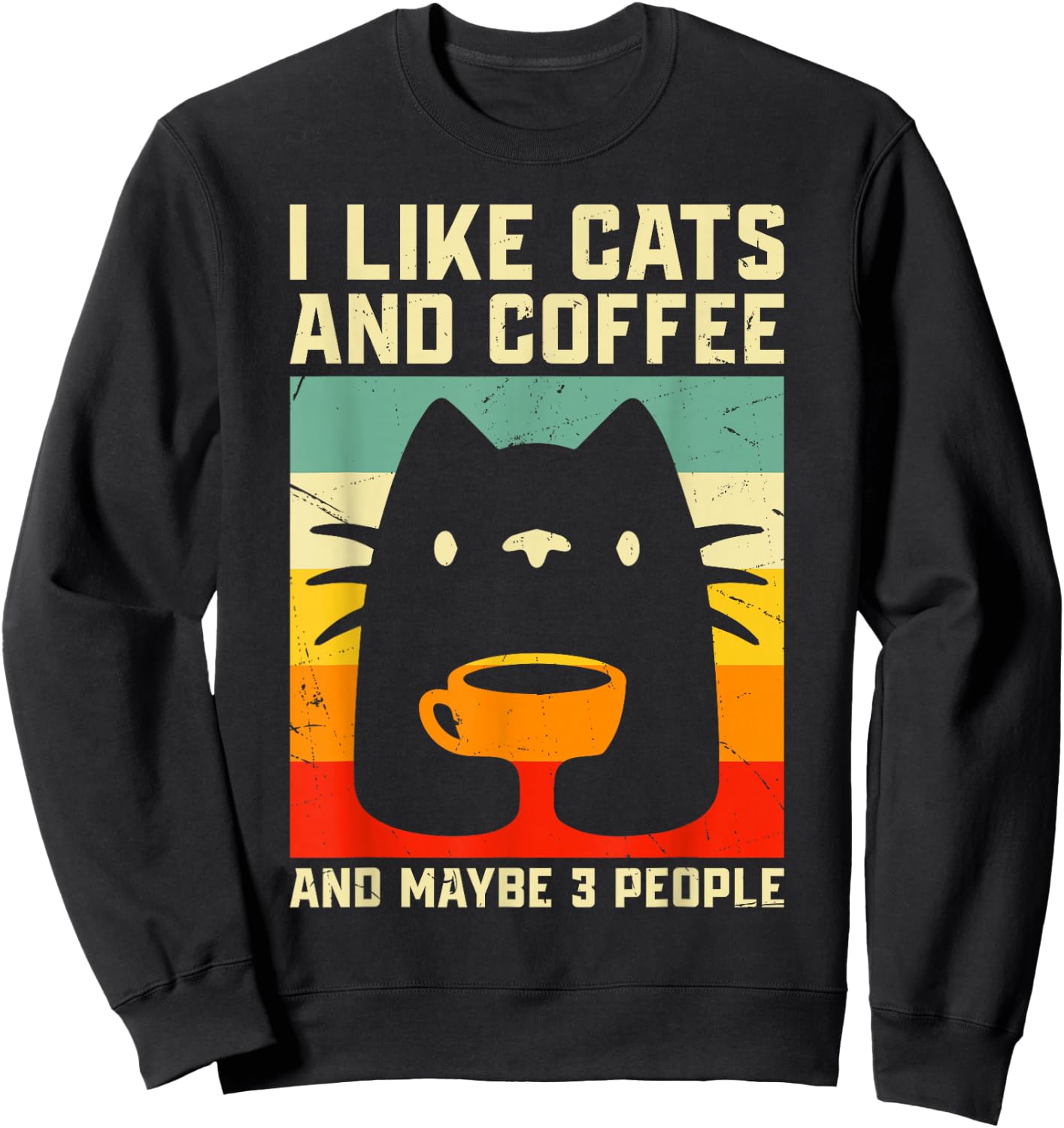 I Like Cats and Coffee and Maybe 3 People Sweatshirt - Sweatshirt | Black