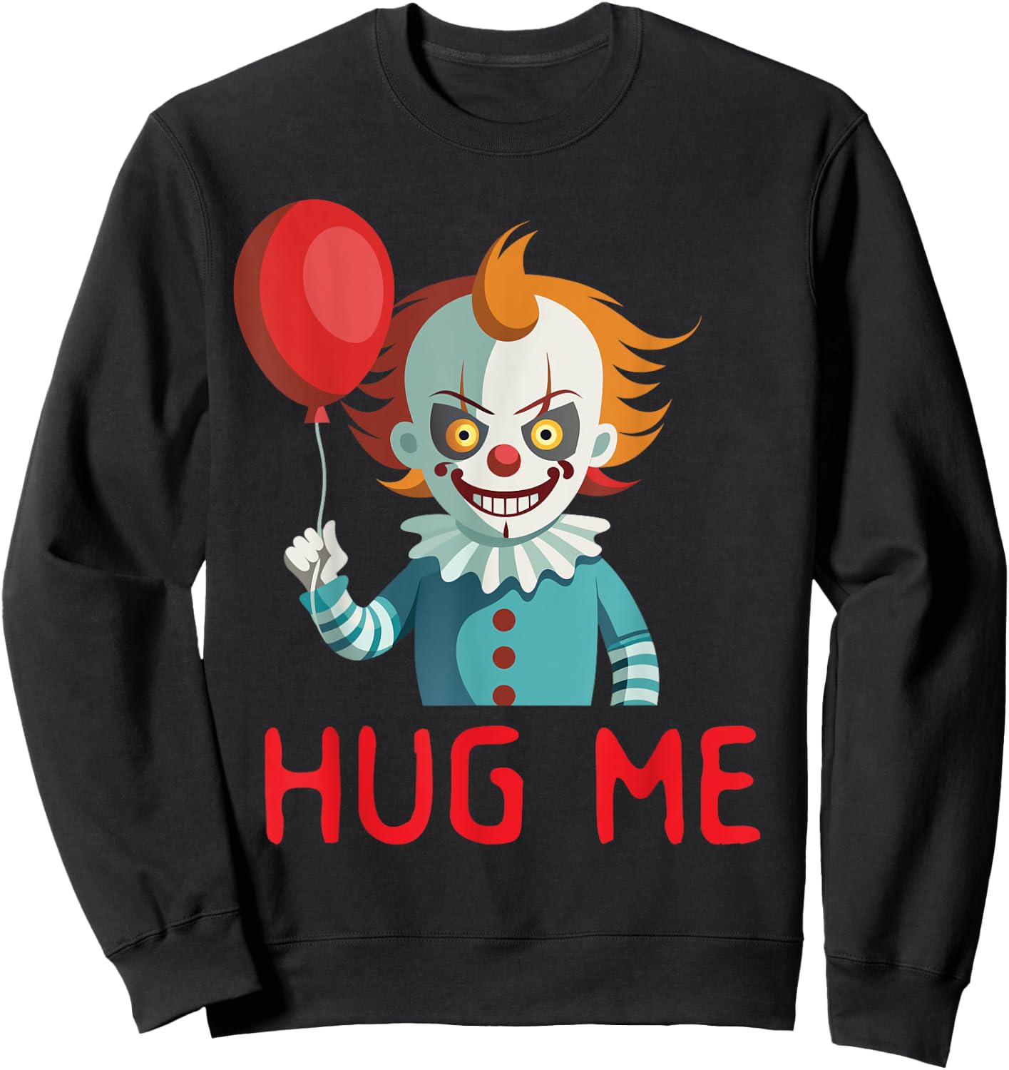 Horror Clown Creepy Halloween Costume Scary Hug Me Clown Sweatshirt - Sweatshirt | Black
