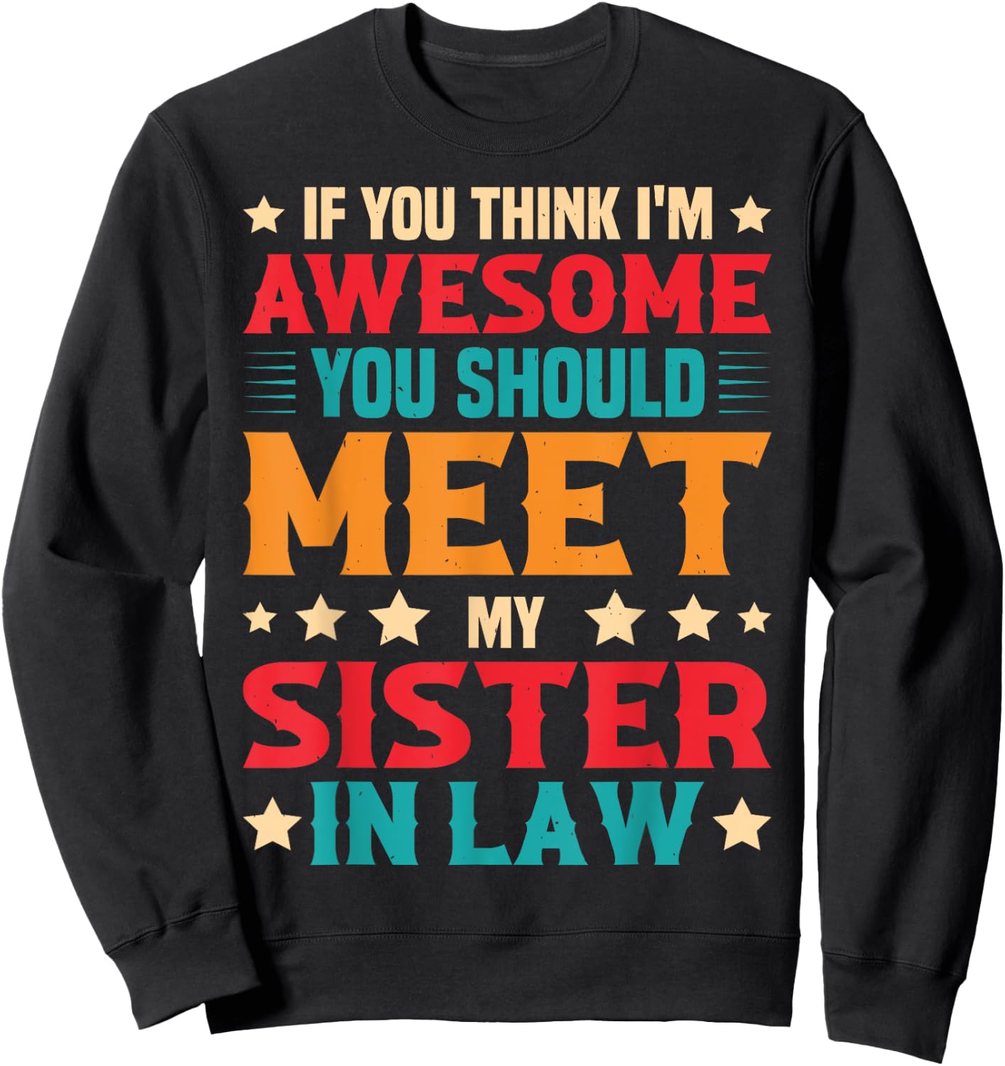 If You Think I'm Awesome You Should Meet My Sister-in-law Sweatshirt - Sweatshirt | Black