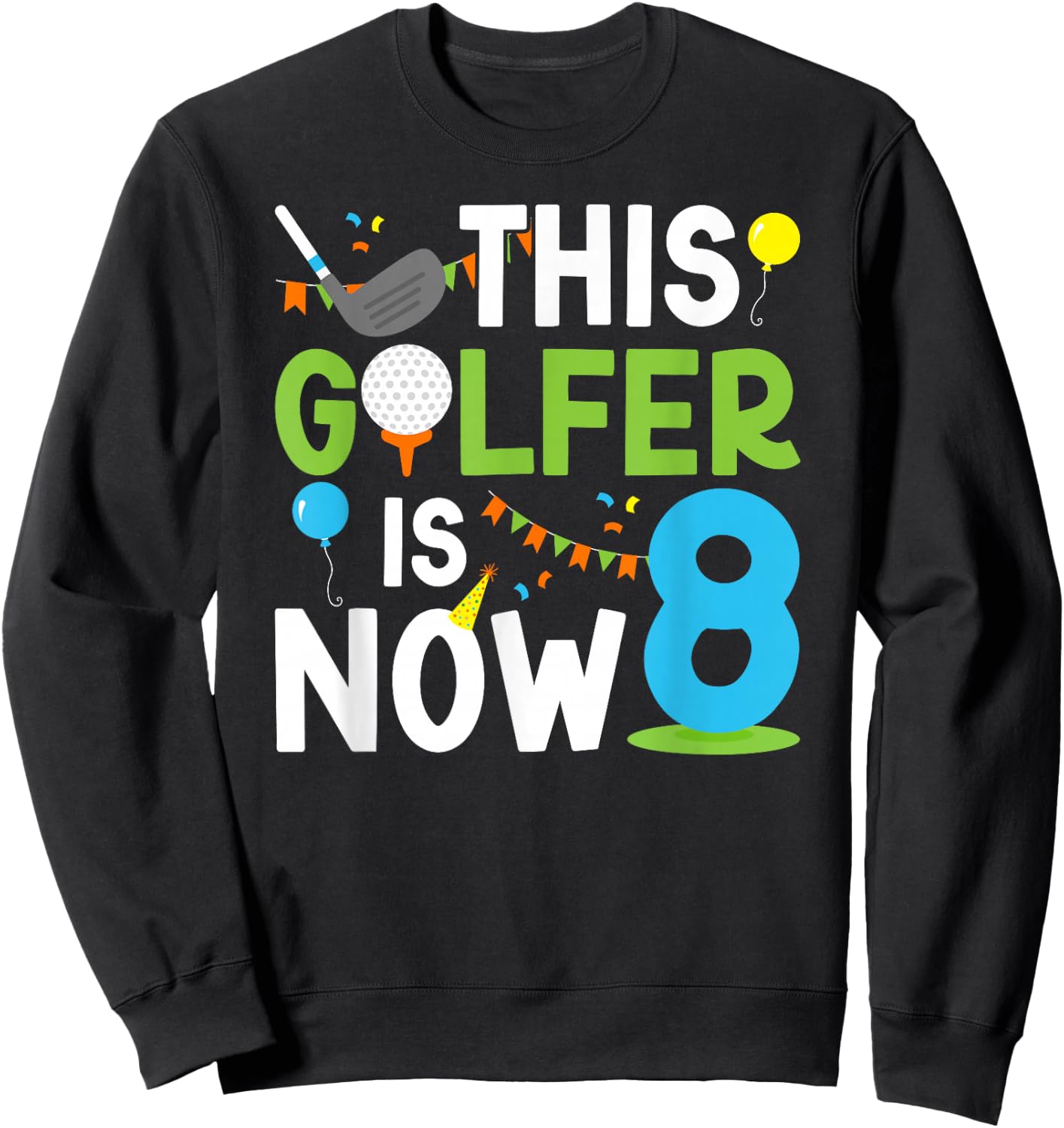 8th Birthday Party Golf Boy Eight Year Old Golf Player Sweatshirt - Sweatshirt | Black