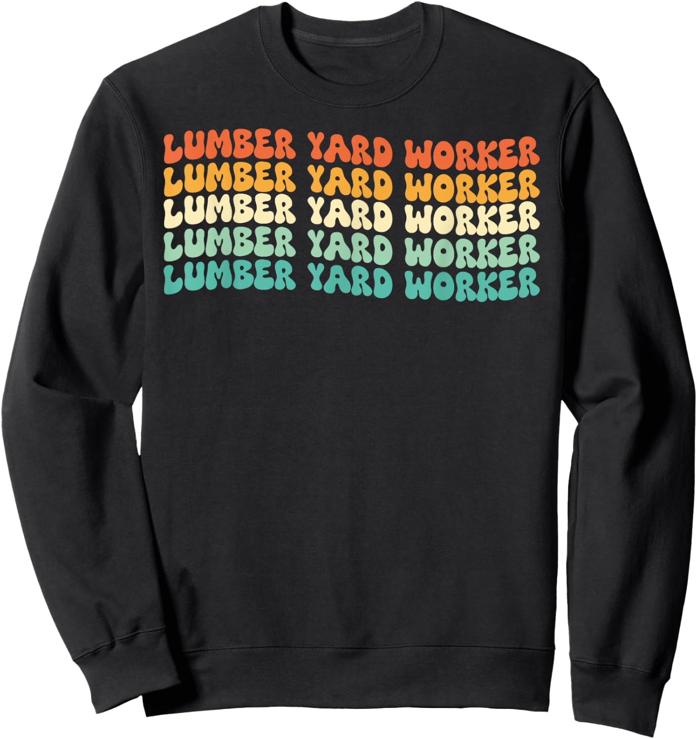 Groovy Lumber Yard Worker Job Title Sweatshirt - Sweatshirt | Black