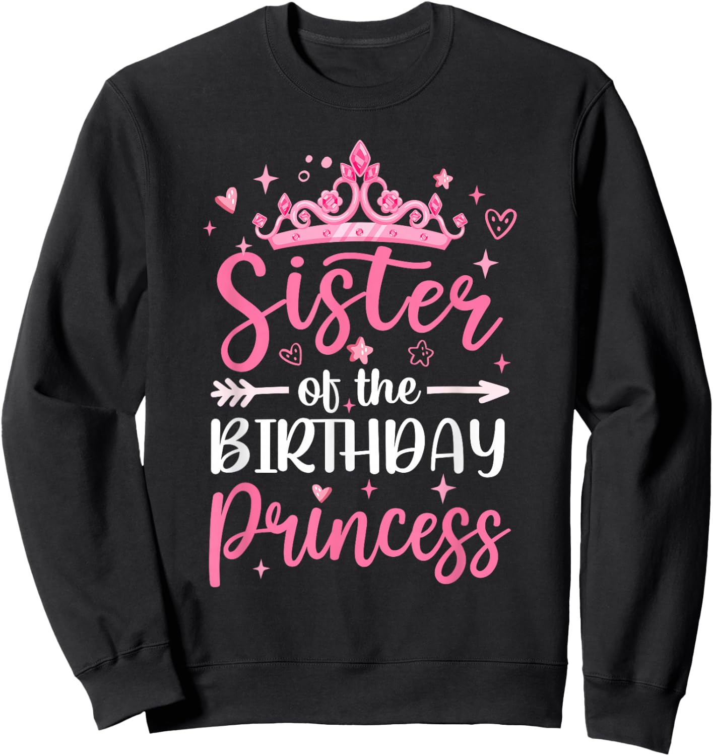Sister Of The Birthday Princess Birthday Girl Kid Family Sweatshirt - Sweatshirt | Black