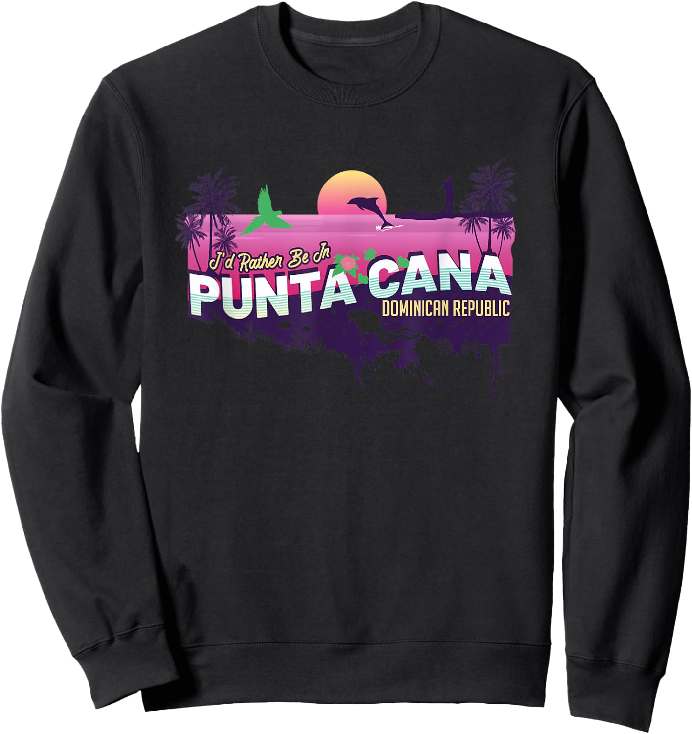 I'd Rather Be In Punta Cana Dominican Republic Souvenir Sweatshirt - Sweatshirt | Black