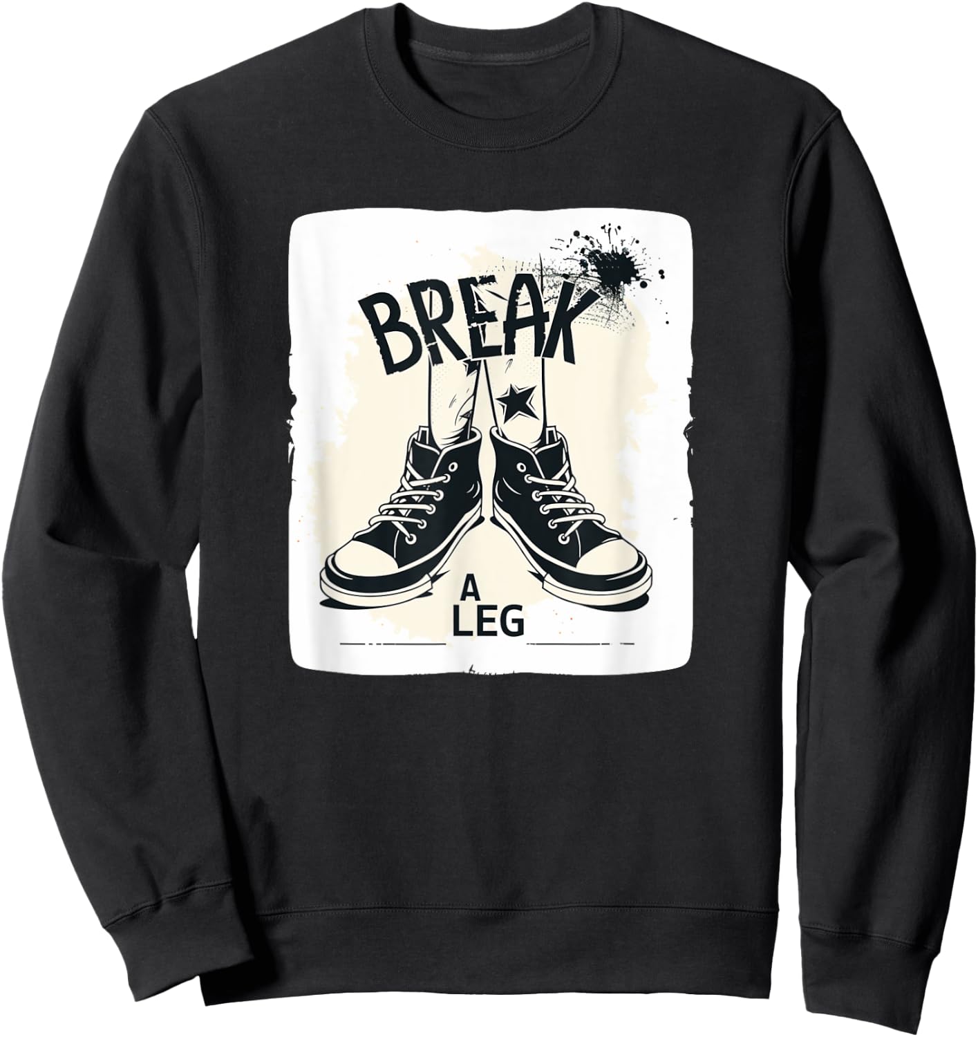 Funny Luck Idiom Costume for Break a Leg Lovers Sweatshirt - Sweatshirt | Black