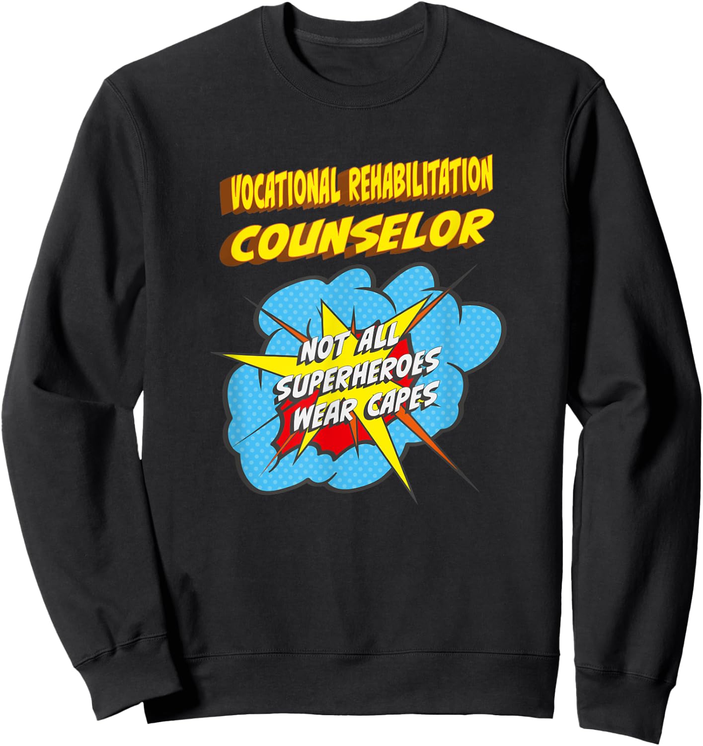 Vocational Rehabilitation Counselor Funny Superhero Job Sweatshirt - Sweatshirt | Black