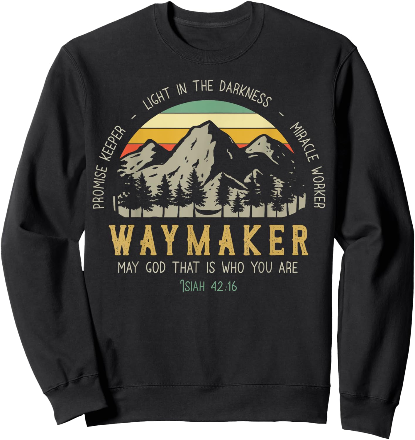 Waymaker Christian Shirt, Isaiah 42:16, Bible Verse Sweatshirt - Sweatshirt | Black