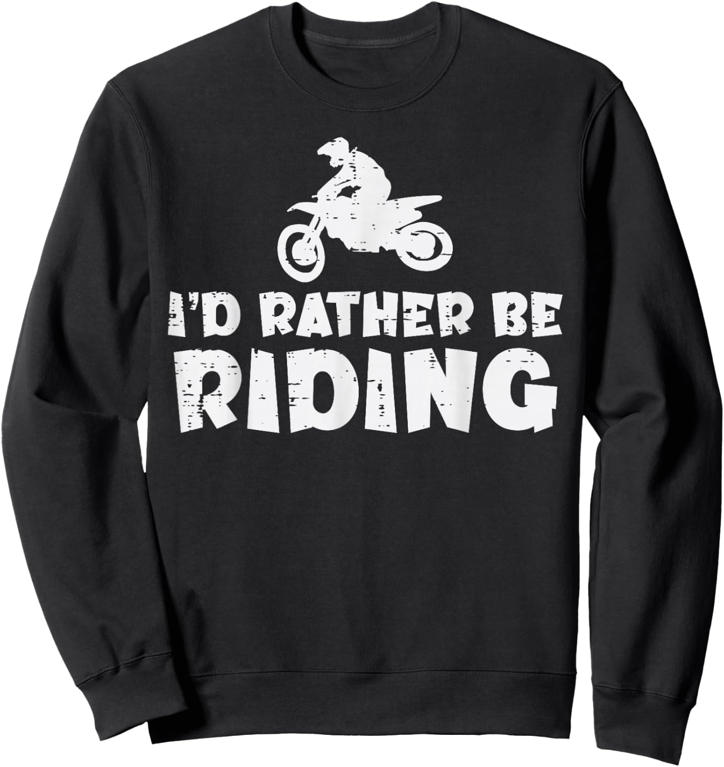 Id Rather Be Riding Dirt Bike Motocross Biker Men Women Kids Sweatshirt - Sweatshirt | Black