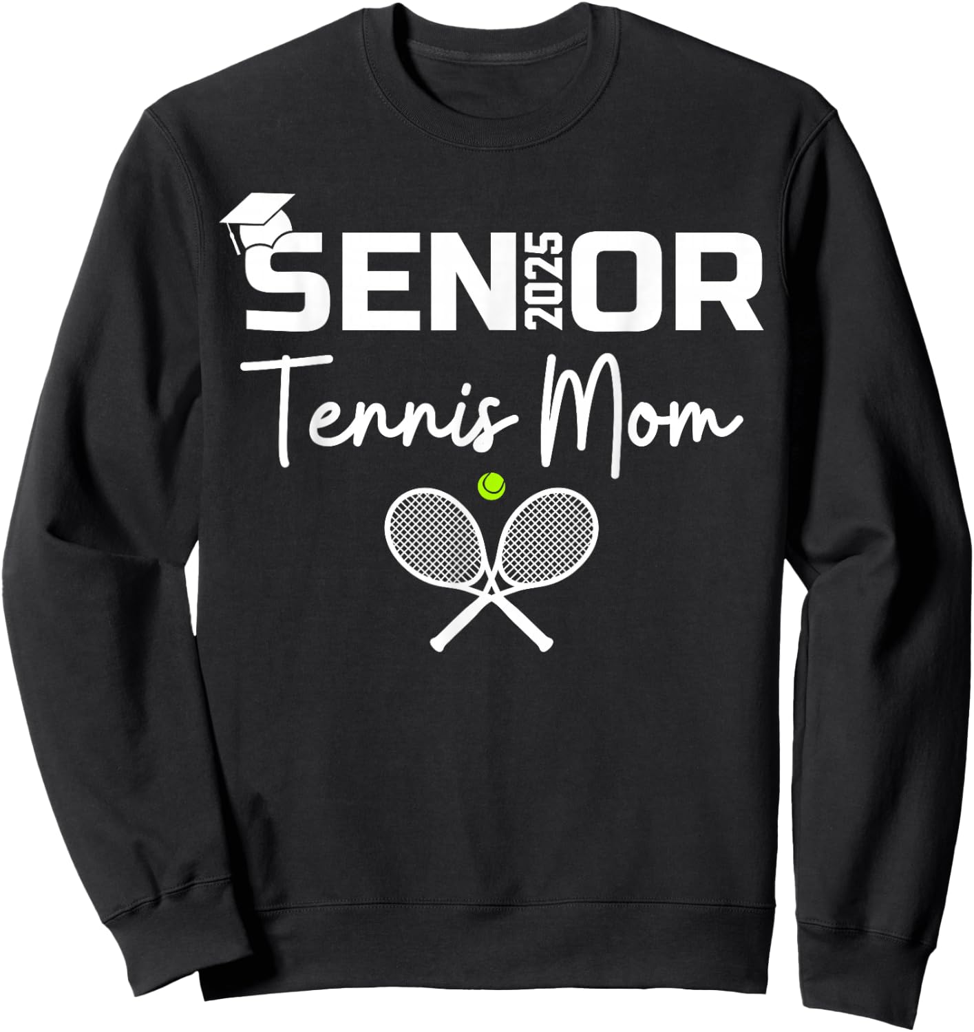 2025 Senior Tennis Mom Proud Mom Of A Tennis Senior Graduate Sweatshirt - Sweatshirt | Black