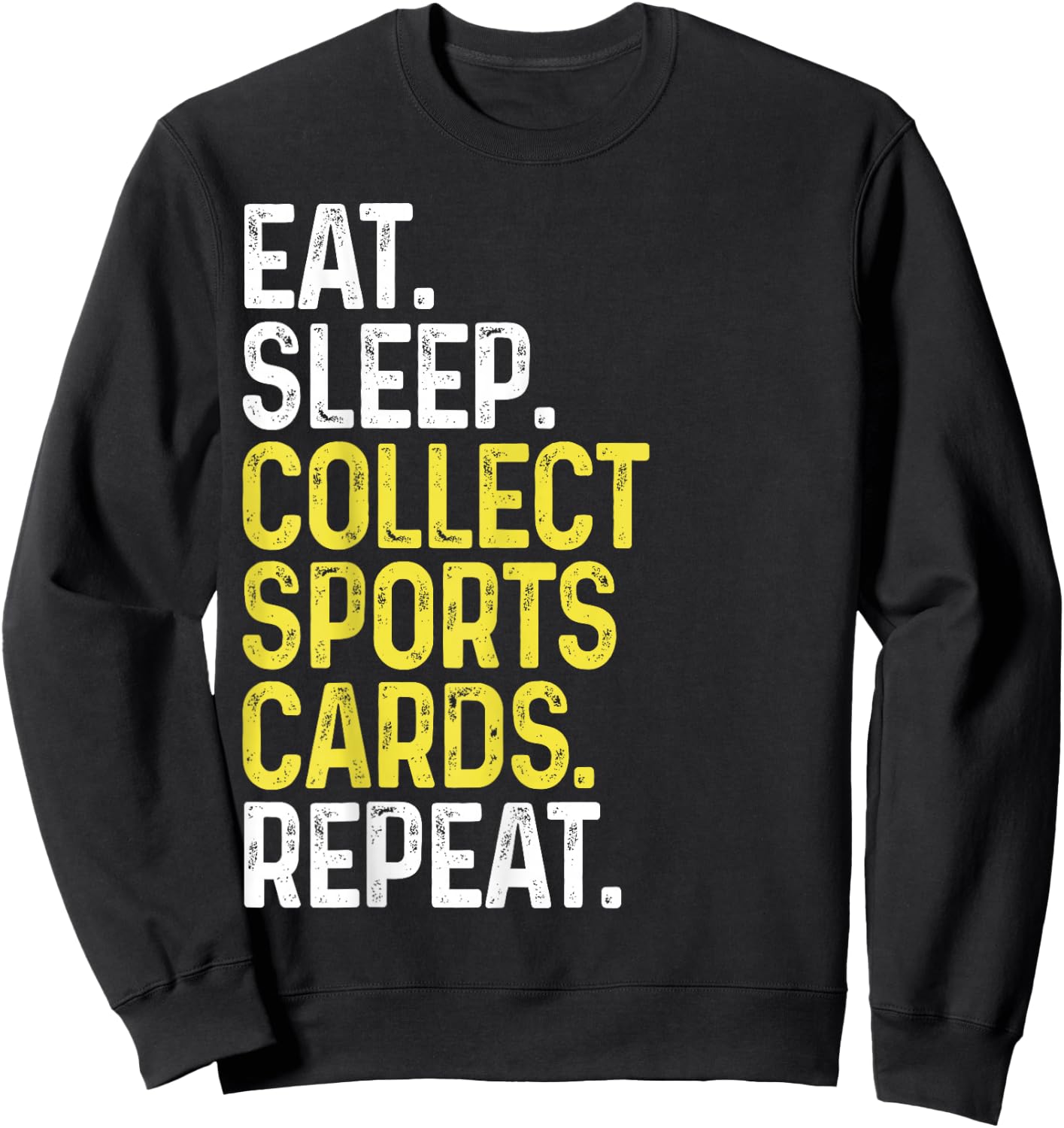 Eat Sleep Collect Sports Cards Repeat Funny Card Collector Sweatshirt - Sweatshirt | Black