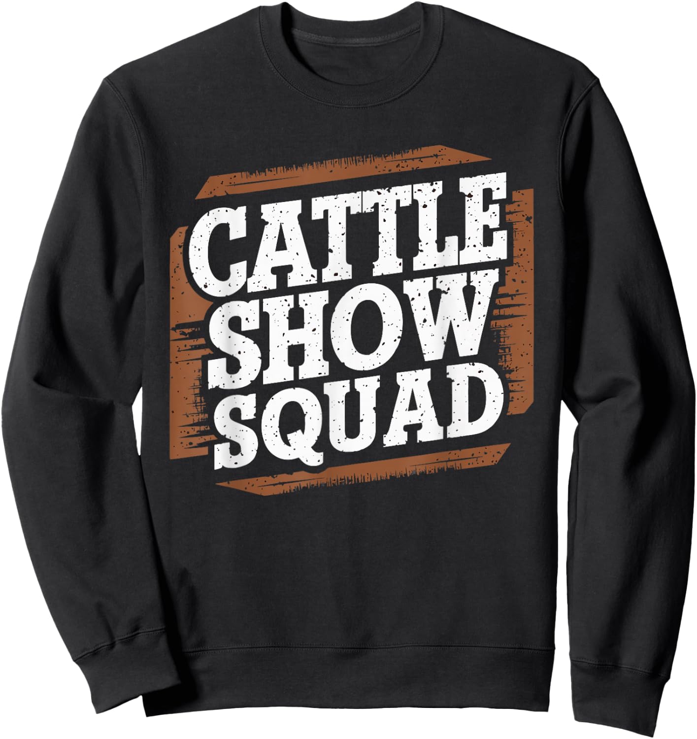 Cattle Show Squad County Fair Livestock Rancher Sweatshirt - Sweatshirt | Black