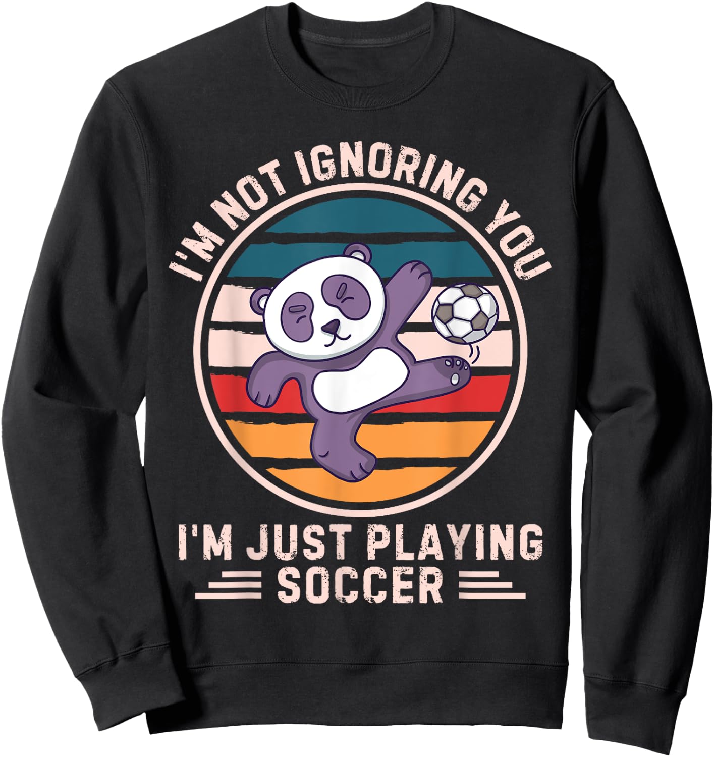 Retro Panda I'm Not Ignoring You I'm Just Playing Soccer Sweatshirt - Sweatshirt | Black
