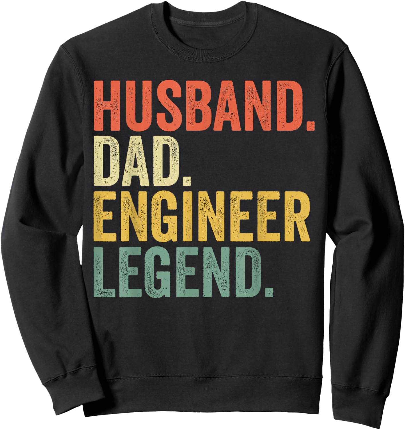 Funny Engineer dad Husband Dad Engineer Legend Vintage Sweatshirt - Sweatshirt | Black