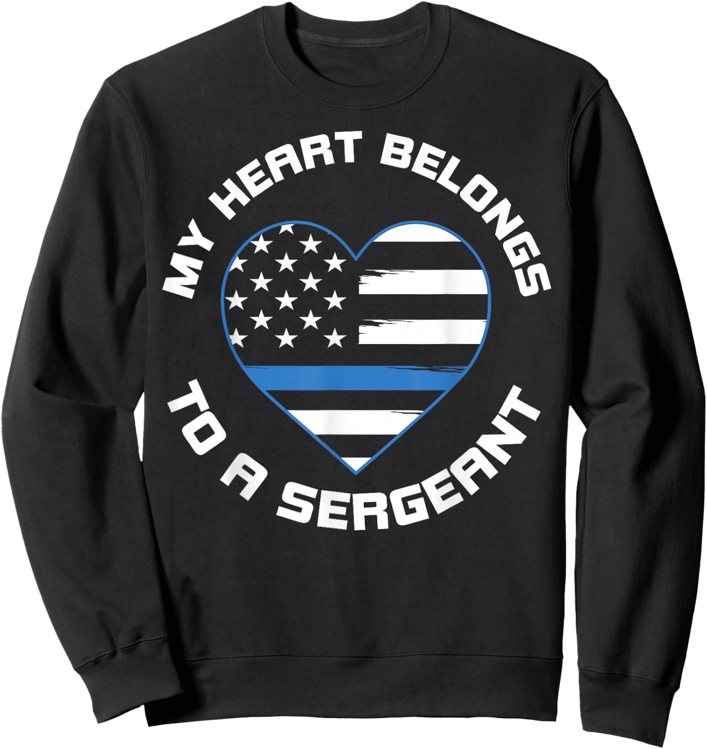 My Hearts Belongs To A Sergeant Police Wife USA Flag Heart Sweatshirt - Sweatshirt | Black