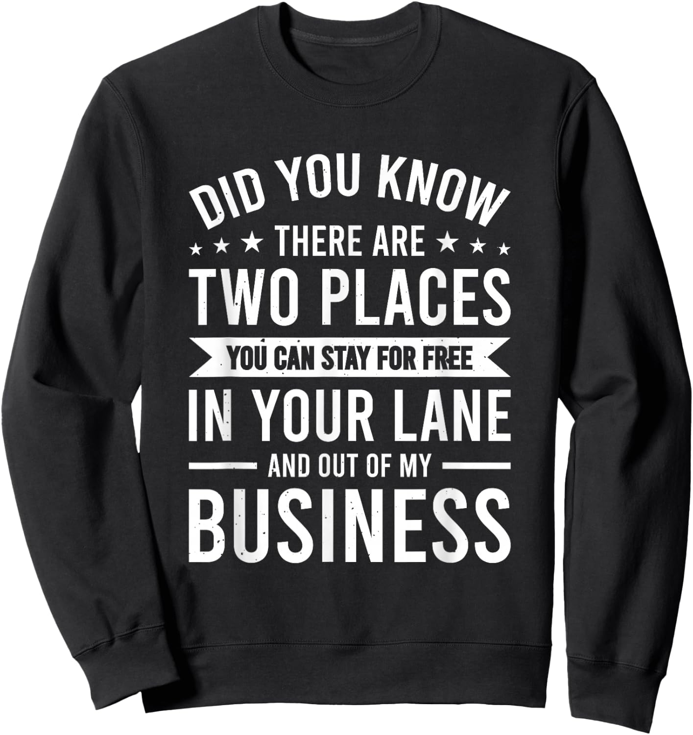 Did You Know There Are Two Places You Can Stay For Free Sweatshirt - Sweatshirt | Black