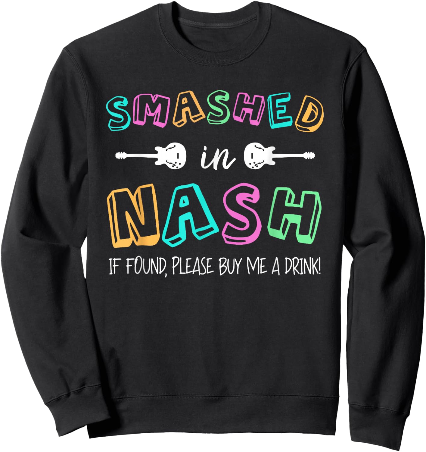 Smashed In Nash Gifts Nashville Tennessee Party Drinking Sweatshirt - Sweatshirt | Black