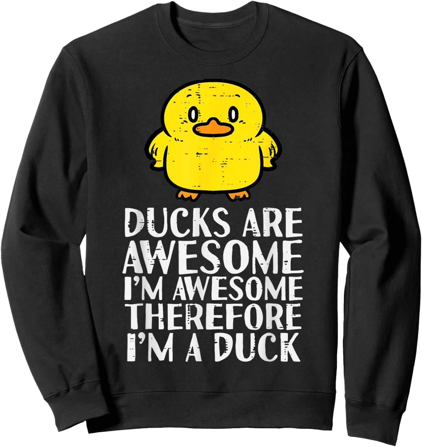 Ducks Are Awesome Therefore Funny Women Girls Boys Kids Men Sweatshirt - Sweatshirt | Black