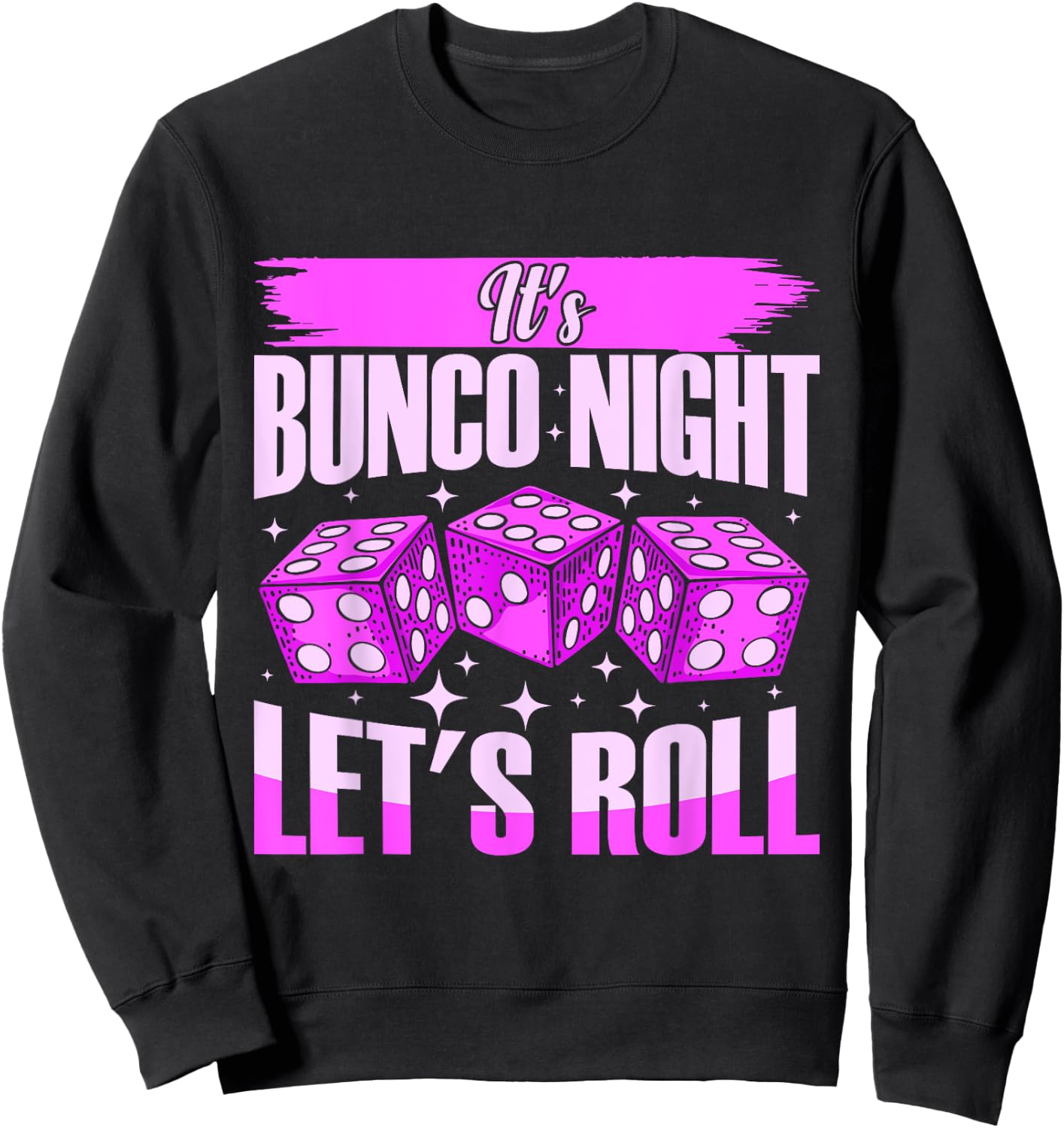 Let's Roll Bunco Game Night Sweatshirt - Sweatshirt | Black
