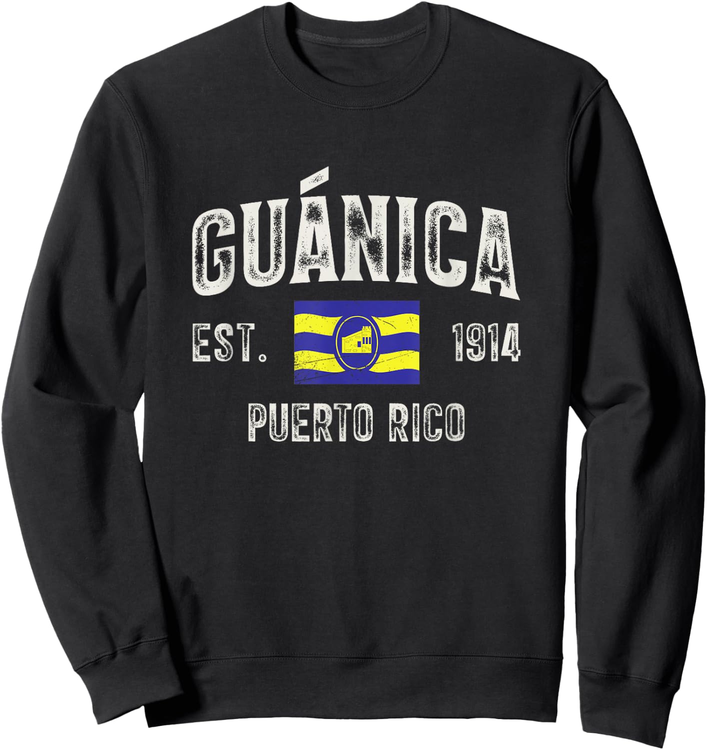 Guánica City in Puerto Rico Est 1914, Puerto Rico Flag Sweatshirt - Sweatshirt | Black