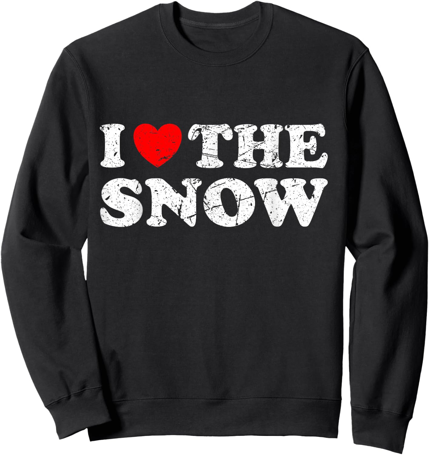 Distressed I Heart The Snow I Love The Snow Sweatshirt - Sweatshirt | Black