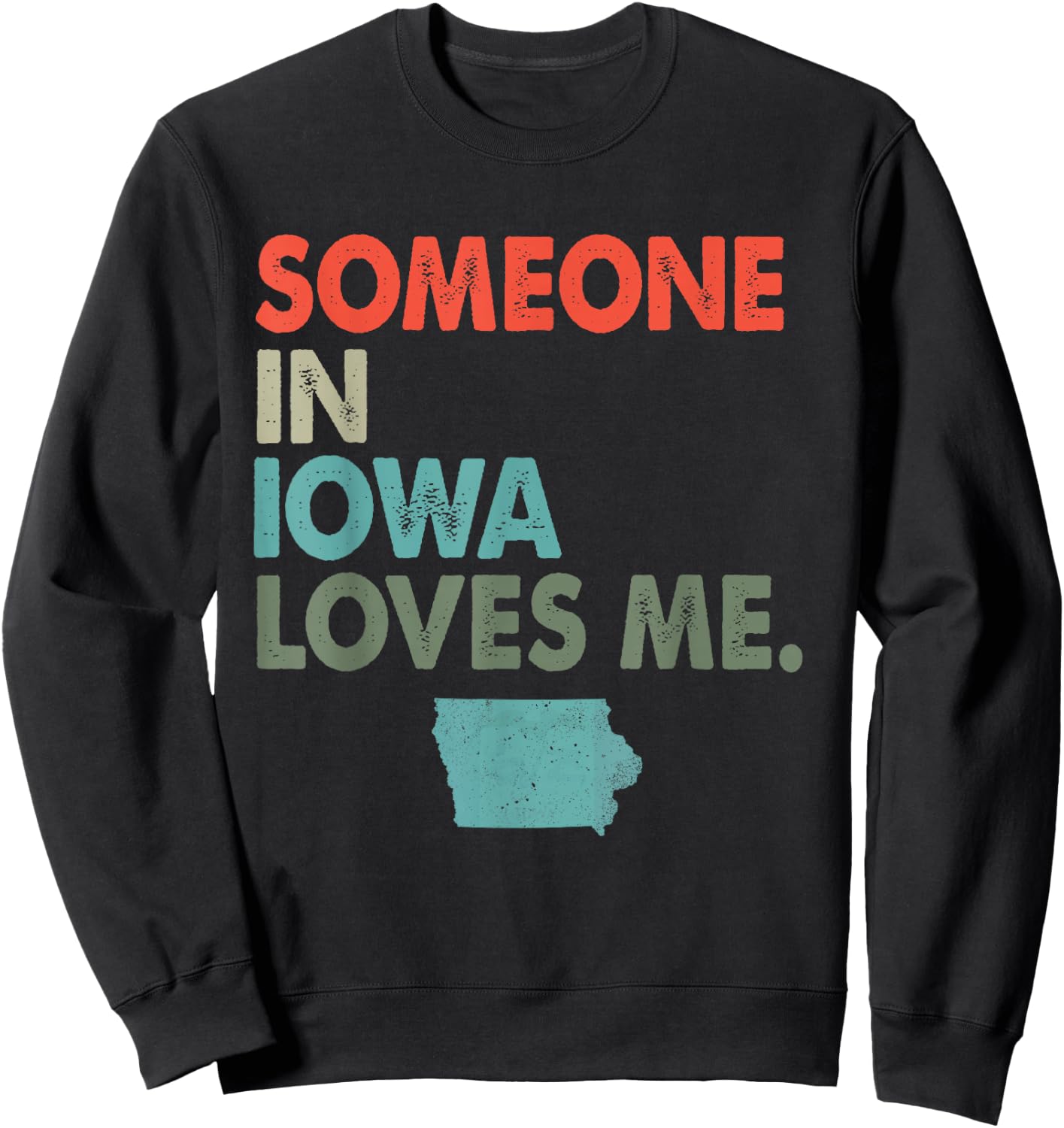 Someone In Iowa Loves Me Retro Style US State Sweatshirt - Sweatshirt | Black
