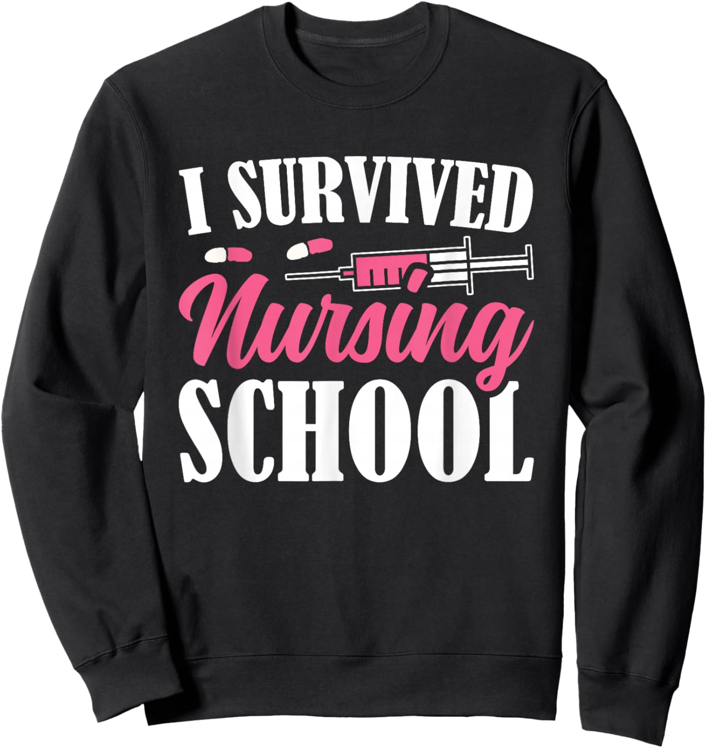 I Survived Nursing School Sweatshirt - Sweatshirt | Black