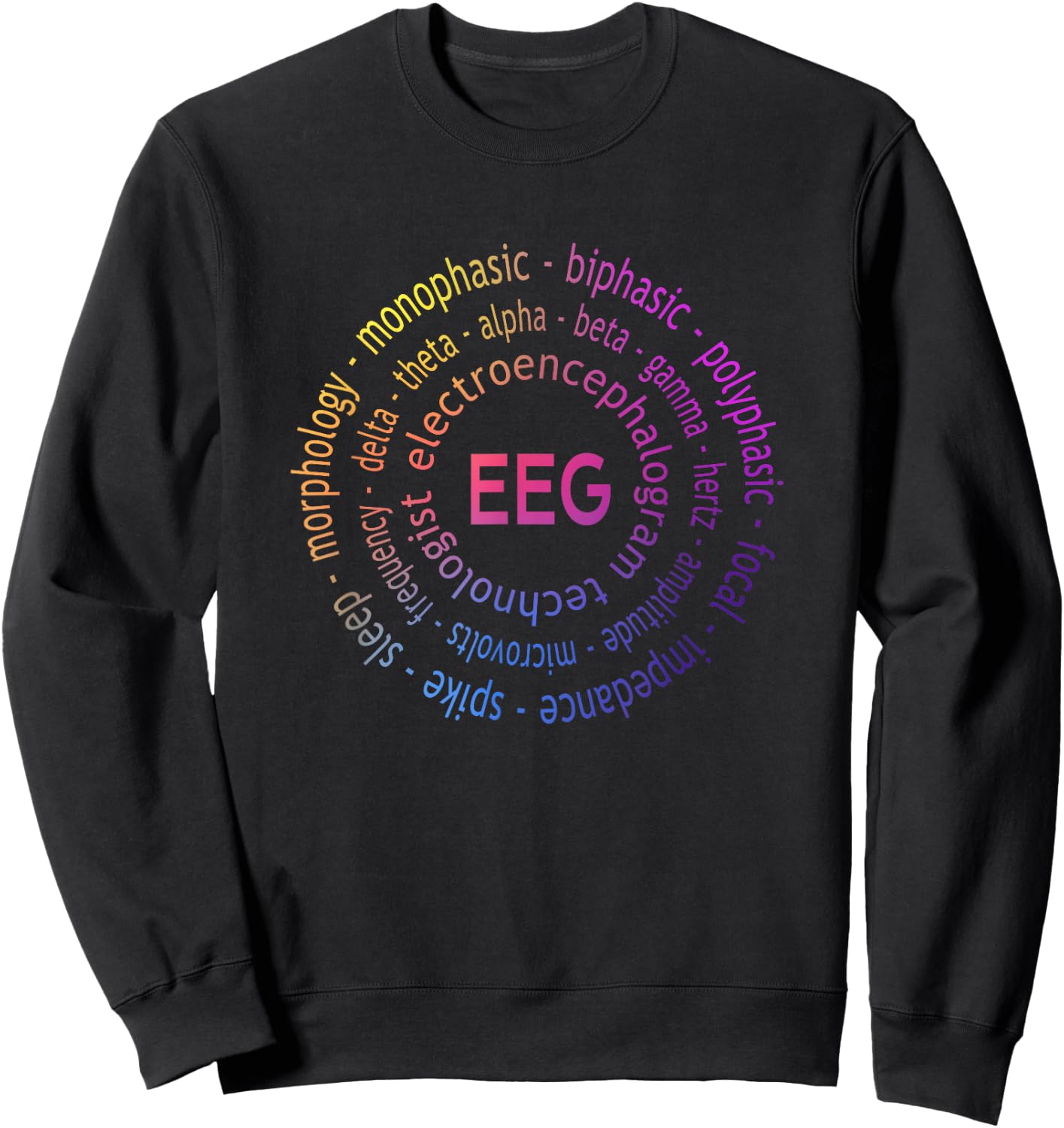 EEG Tech Appreciation - Terminology - Colorful EEG Tech Sweatshirt - Sweatshirt | Black