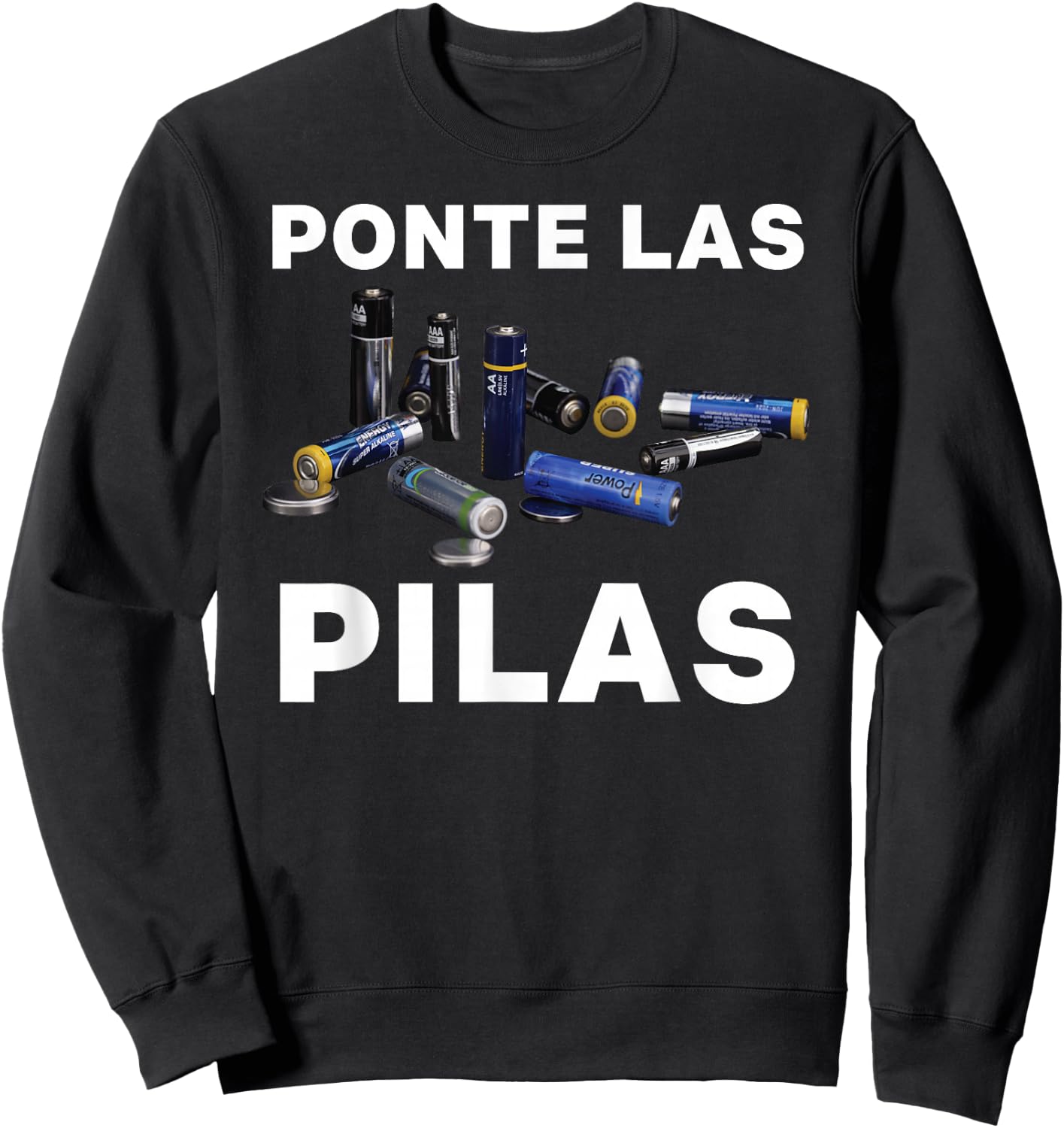 Ponte Las Pilas Funny Spanish Espanol Chistosa Mexico Chiste Sweatshirt - Sweatshirt | Black
