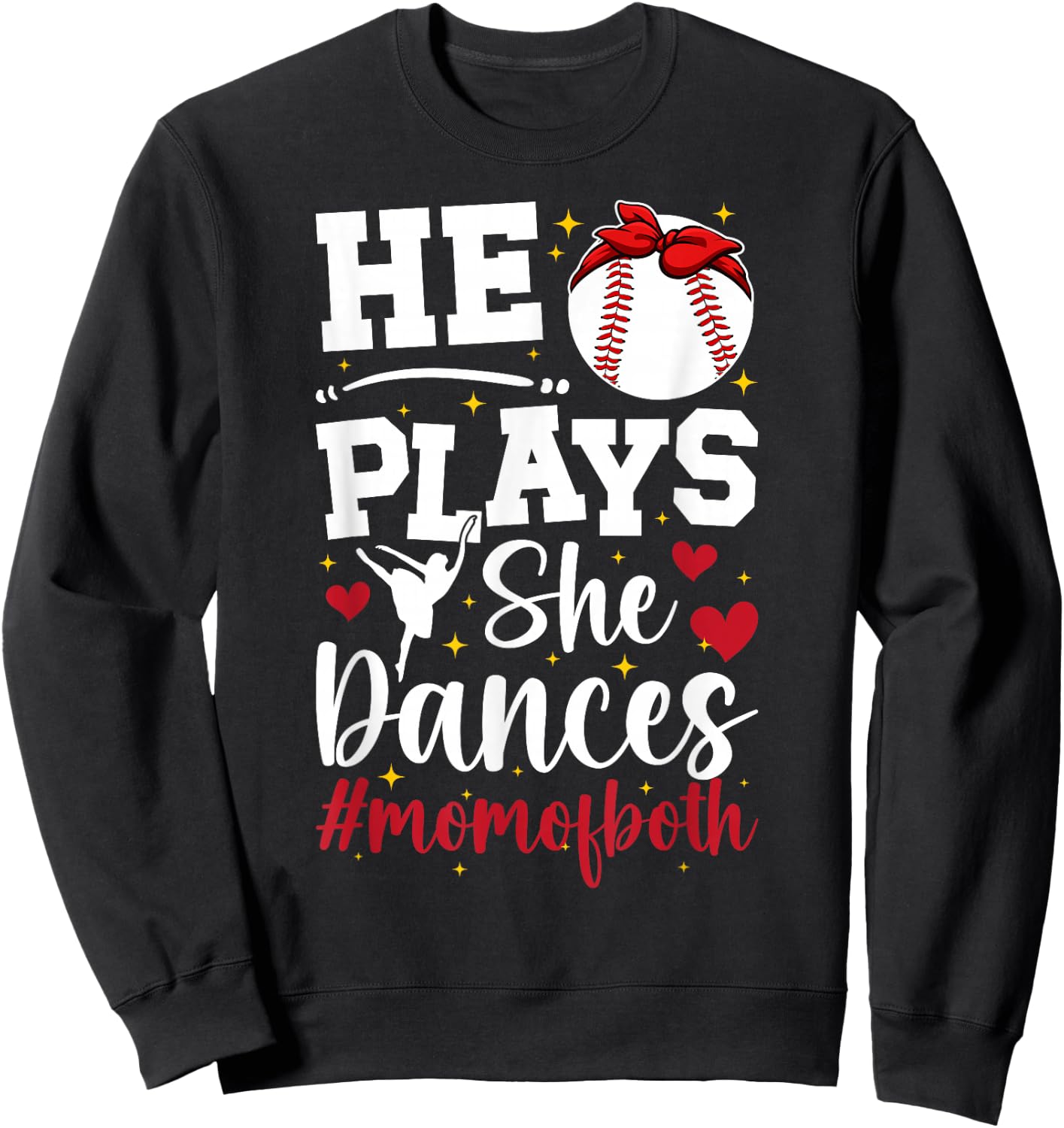 He Plays She Dances Mom Of Both Dance And Baseball Mom Sweatshirt - Sweatshirt | Black