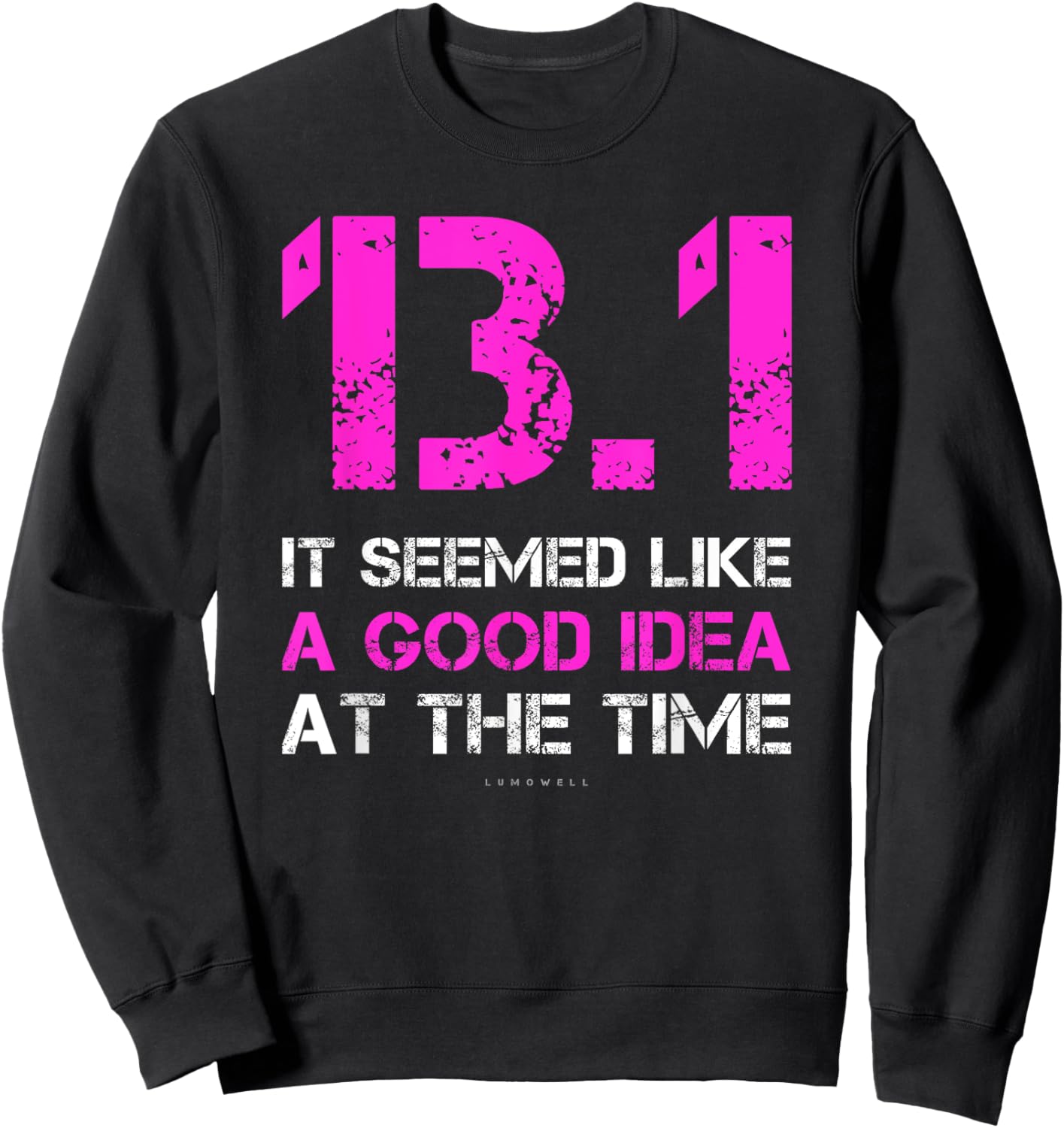 Funny Running Shirts. 13.1 Funny Half Marathon T Shirt Sweatshirt - Sweatshirt | Black