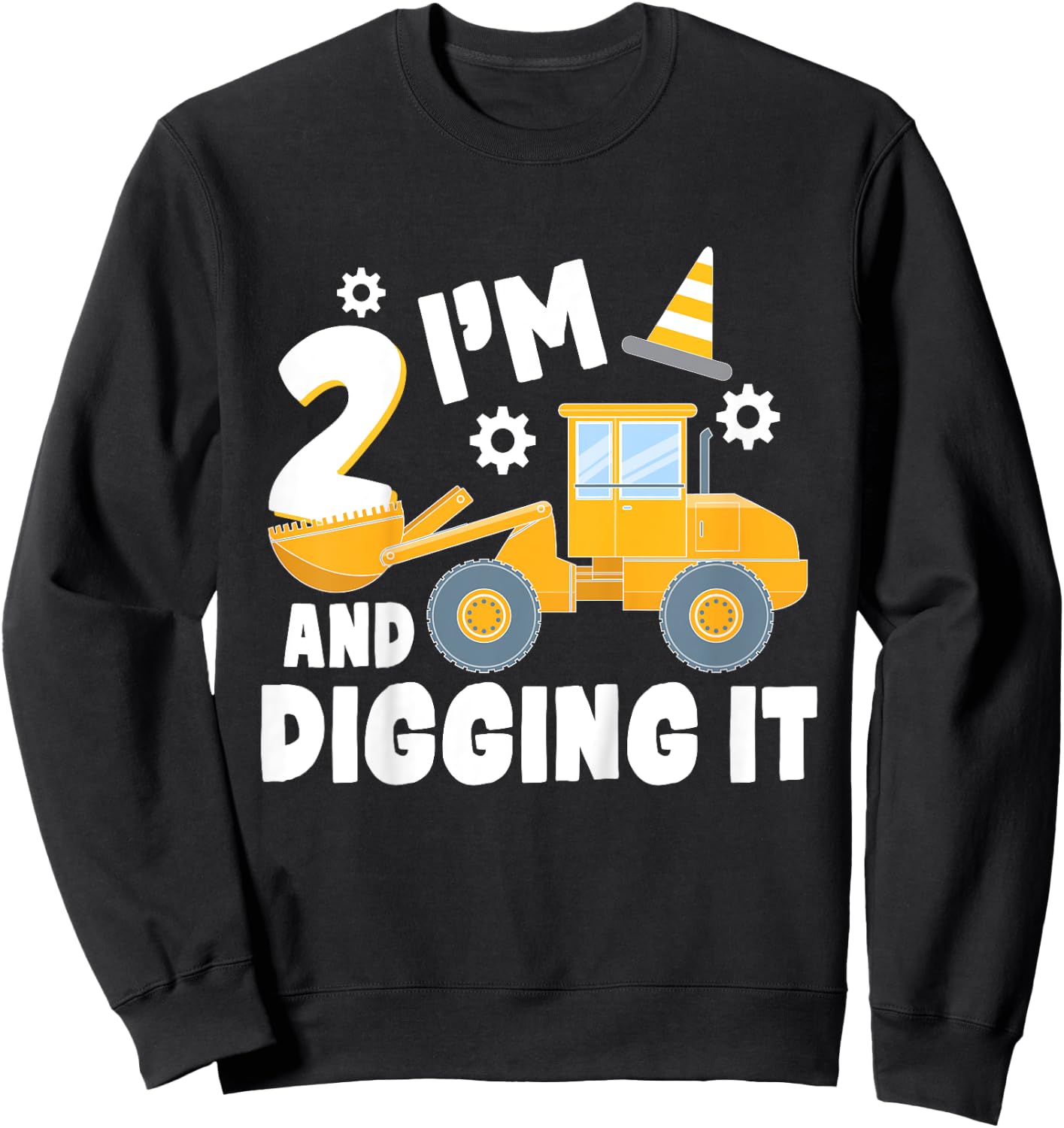 I'm 2 and Digging It 2 Year Old 2nd Birthday Construction Sweatshirt - Sweatshirt | Black