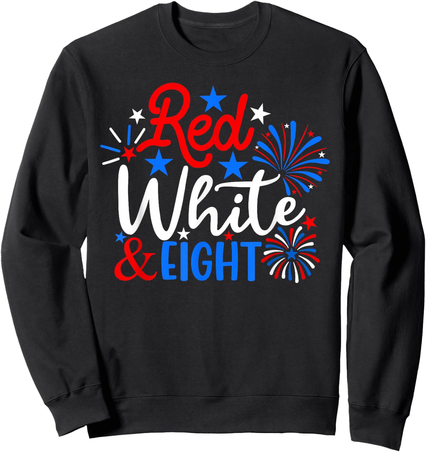 Red White And Eight 4th Of July 8th Birthday Patriotic Sweatshirt - Sweatshirt | Black