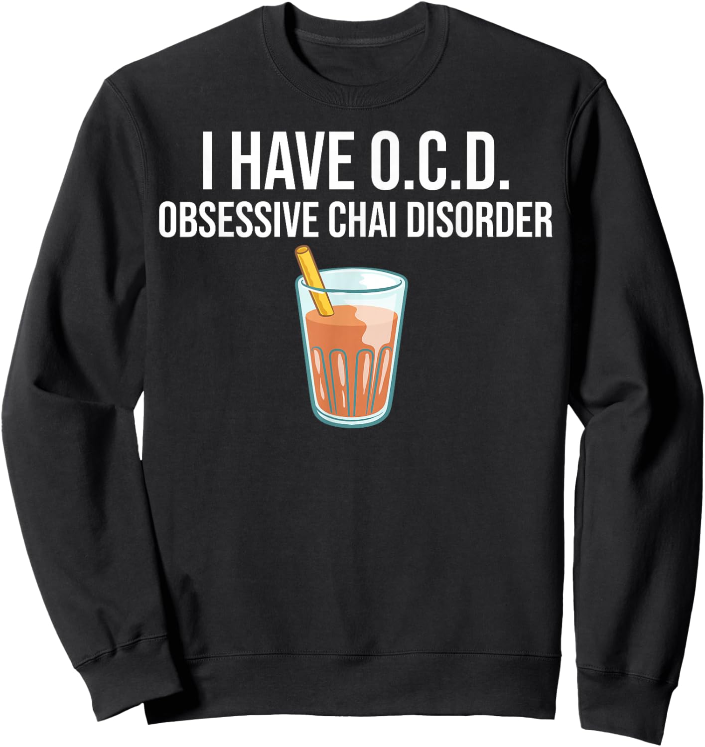Chai Tea Gift Chai Latte Cafe Indian Sweatshirt - Sweatshirt | Black