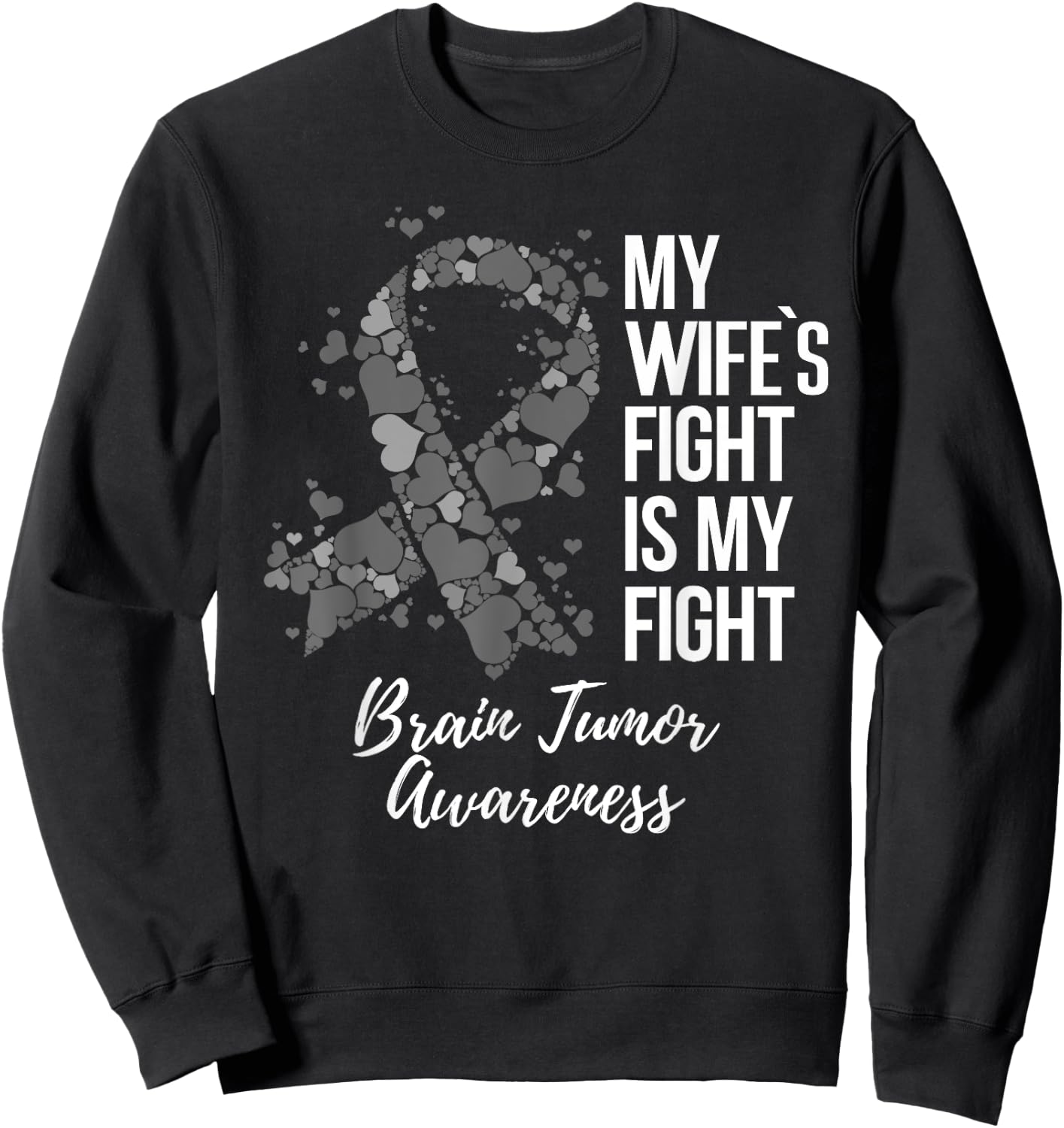 My Wife’s Fight Is My Fight Brain Tumor Awareness Sweatshirt - Sweatshirt | Black
