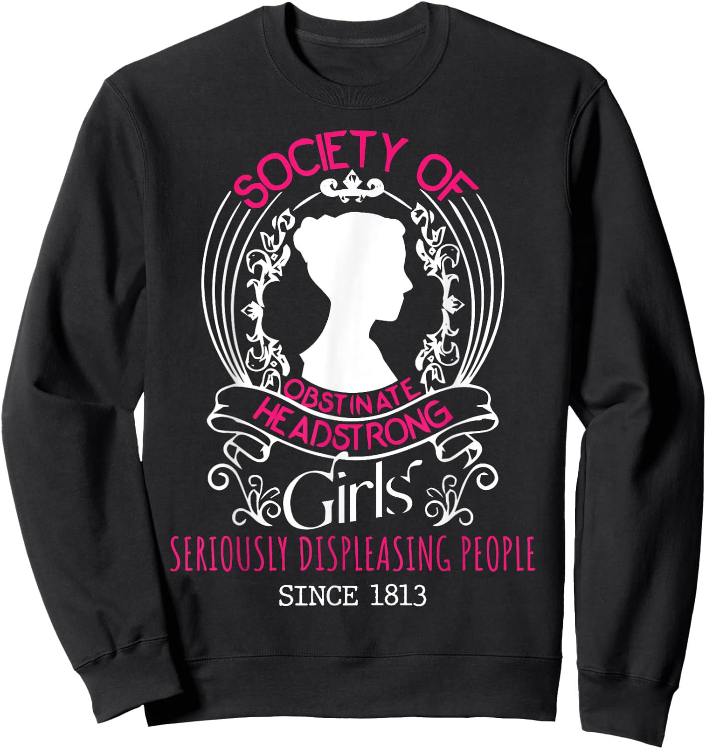 Jane Austen - Society Of Obstinate Headstrong Girls Sweatshirt - Sweatshirt | Black