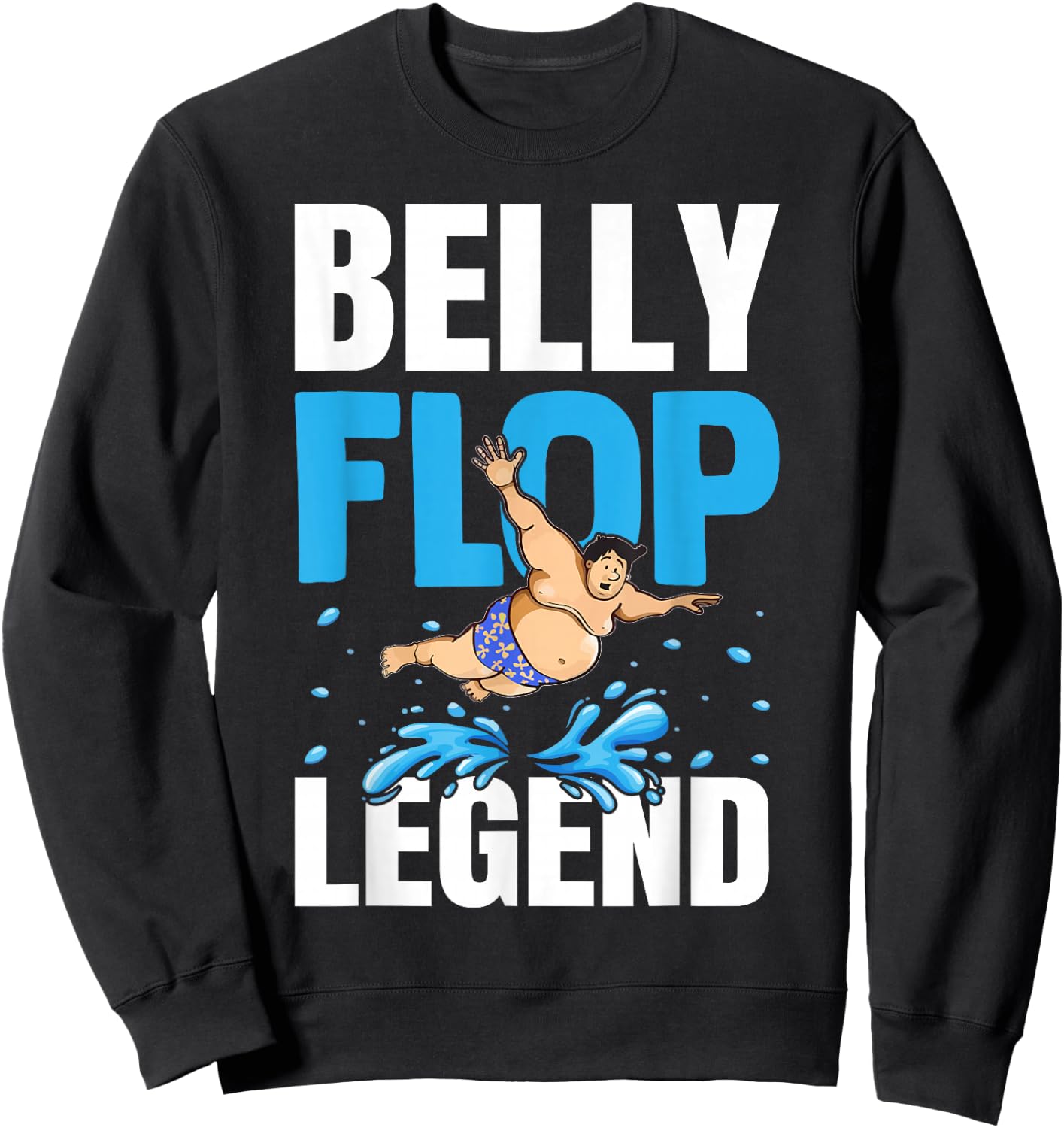 Funny Belly Flop Legend Splashymole Bellyflop Belly Flop Sweatshirt - Sweatshirt | Black