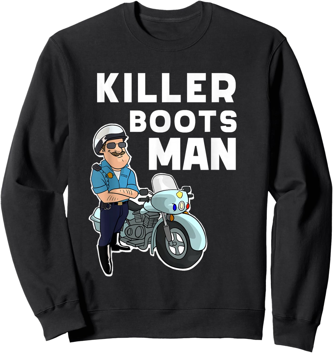 Funny Motors Police Officer Killer Boots For Motorcycle Cop Sweatshirt - Sweatshirt | Black