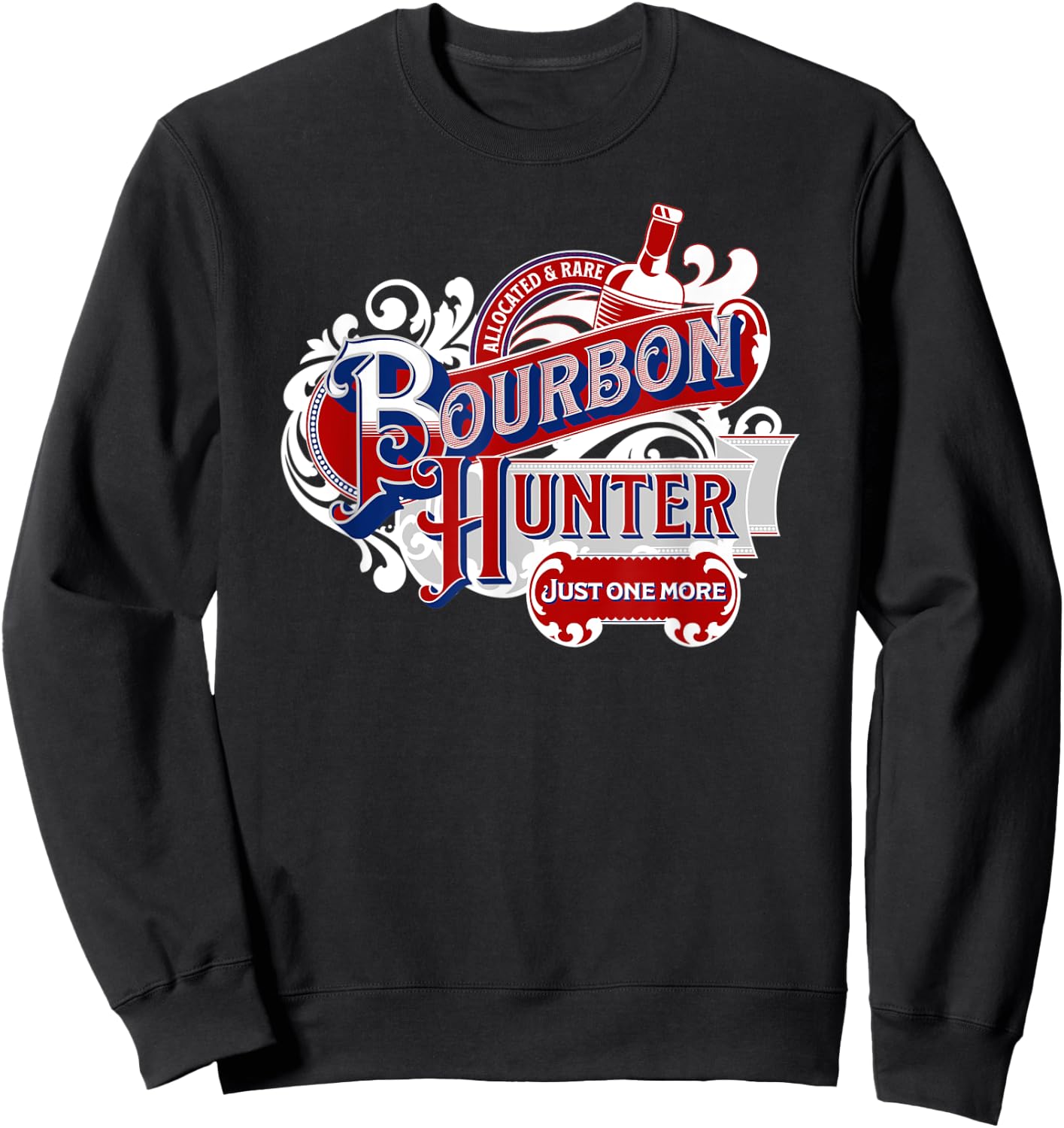 Bourbon Hunter for Patriotic Allocated Rare Whiskey Fan Dad Women Men Sweatshirt - Sweatshirt | Black