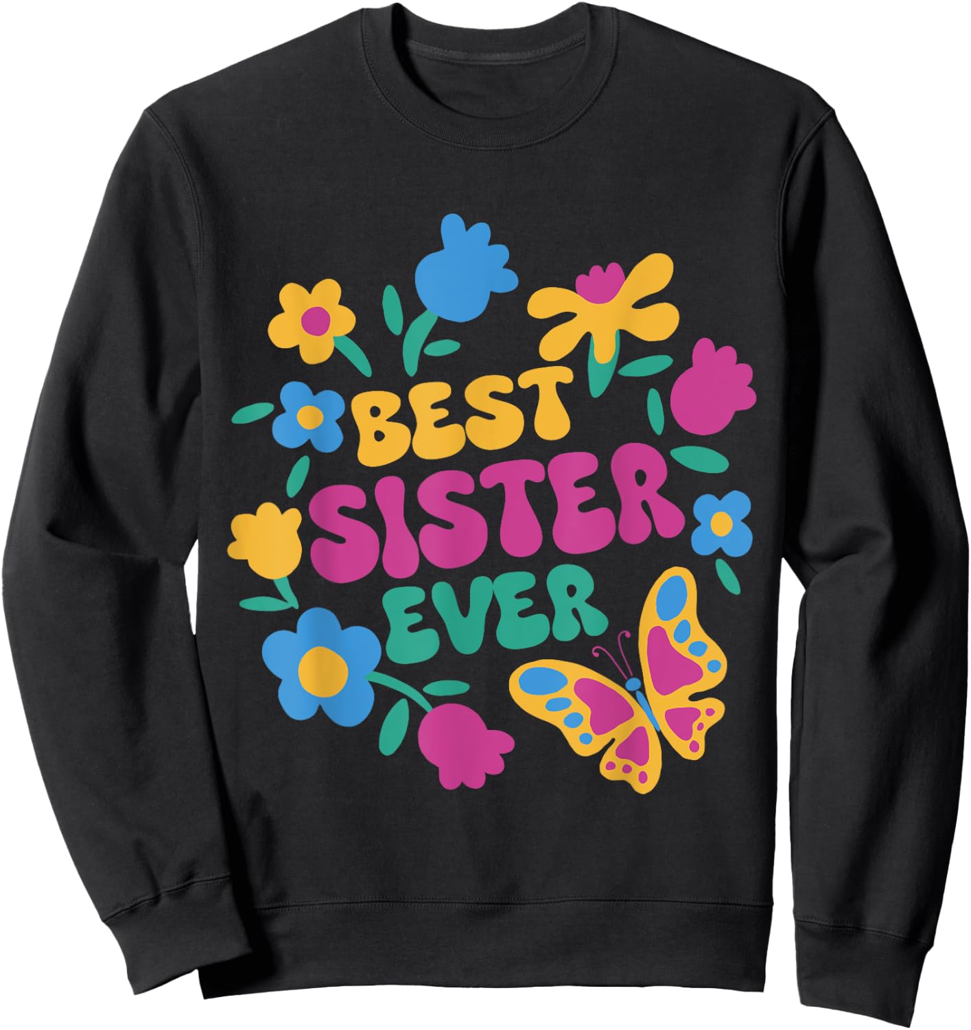 Sibling Best Sister Ever Sweatshirt - Sweatshirt | Black