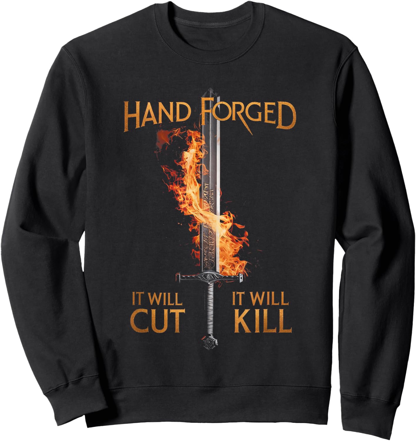 Weapon Blacksmith Men Women and Gifts Hand Forged It Will Cut It Will Kill Sword Knife Forging , Small Sweatshirt - Sweatshirt | Black