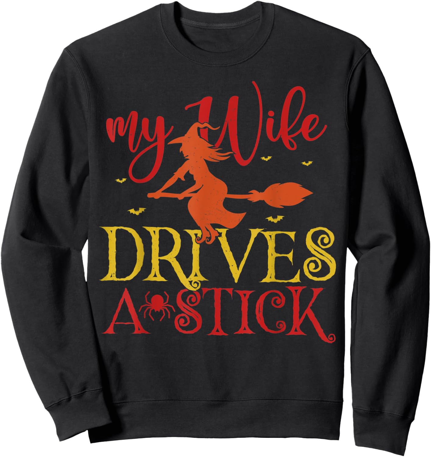 My Wife Drives A Stick Witch Broomstick Halloween Sweatshirt - Sweatshirt | Black