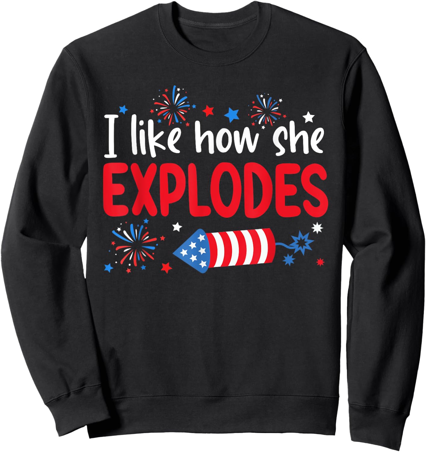 I Like How She Explodes Fireworks Funny Couple 4th Of July Sweatshirt - Sweatshirt | Black