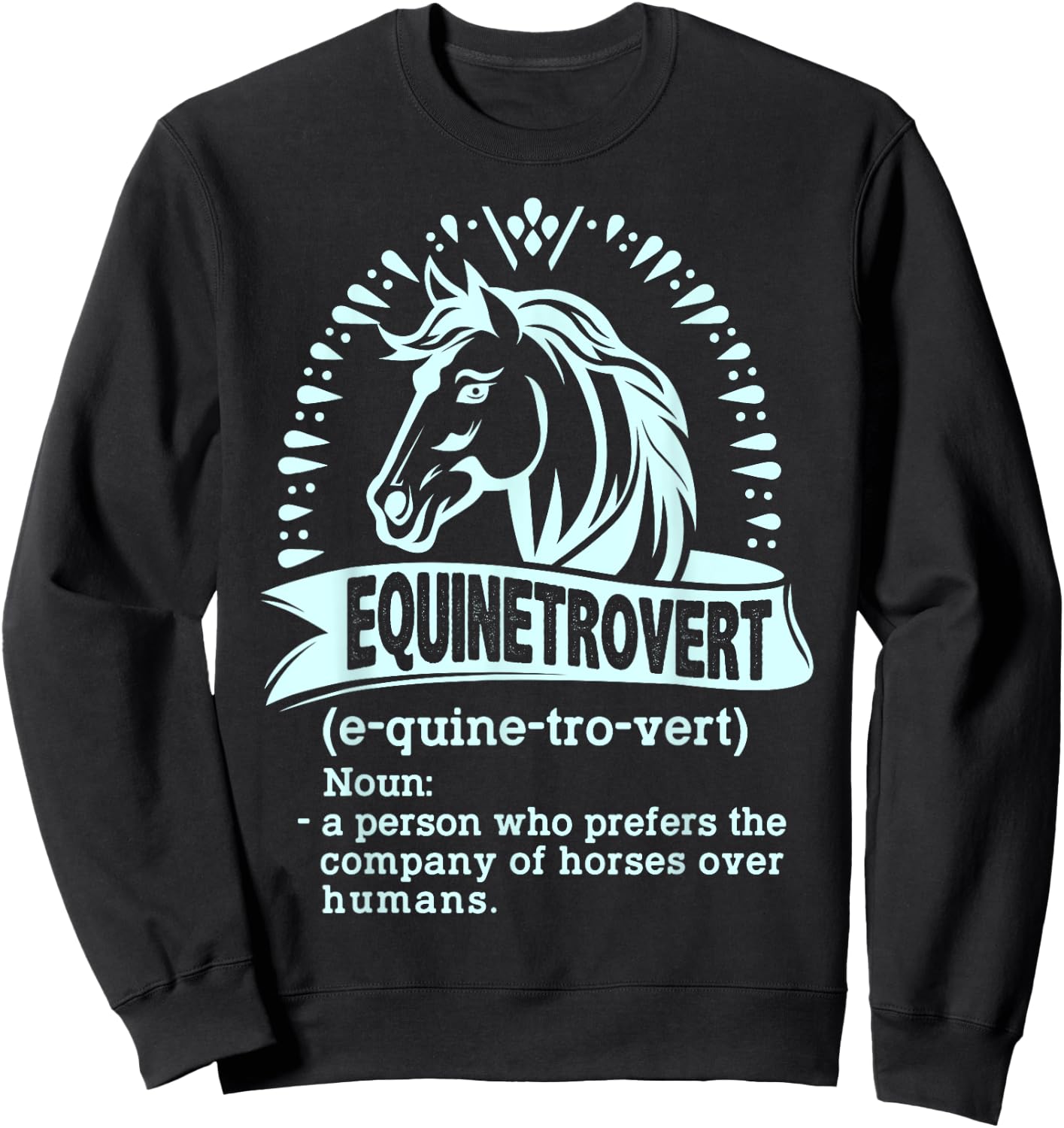 Equinetrovert Definition, Horse Animal Riding, Equestrian Sweatshirt - Sweatshirt | Black