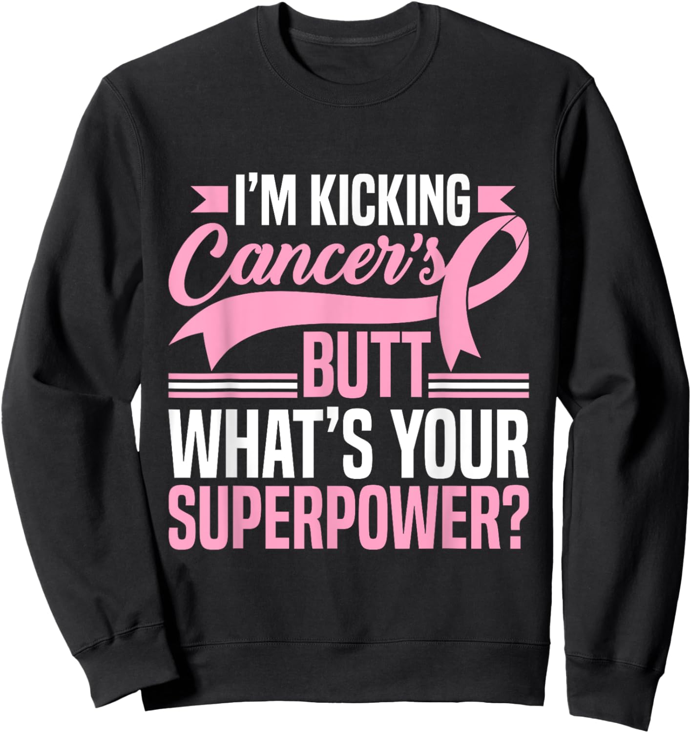 Kicking Cancers Butt Superpower Breast Cancer Awareness Sweatshirt - Sweatshirt | Black