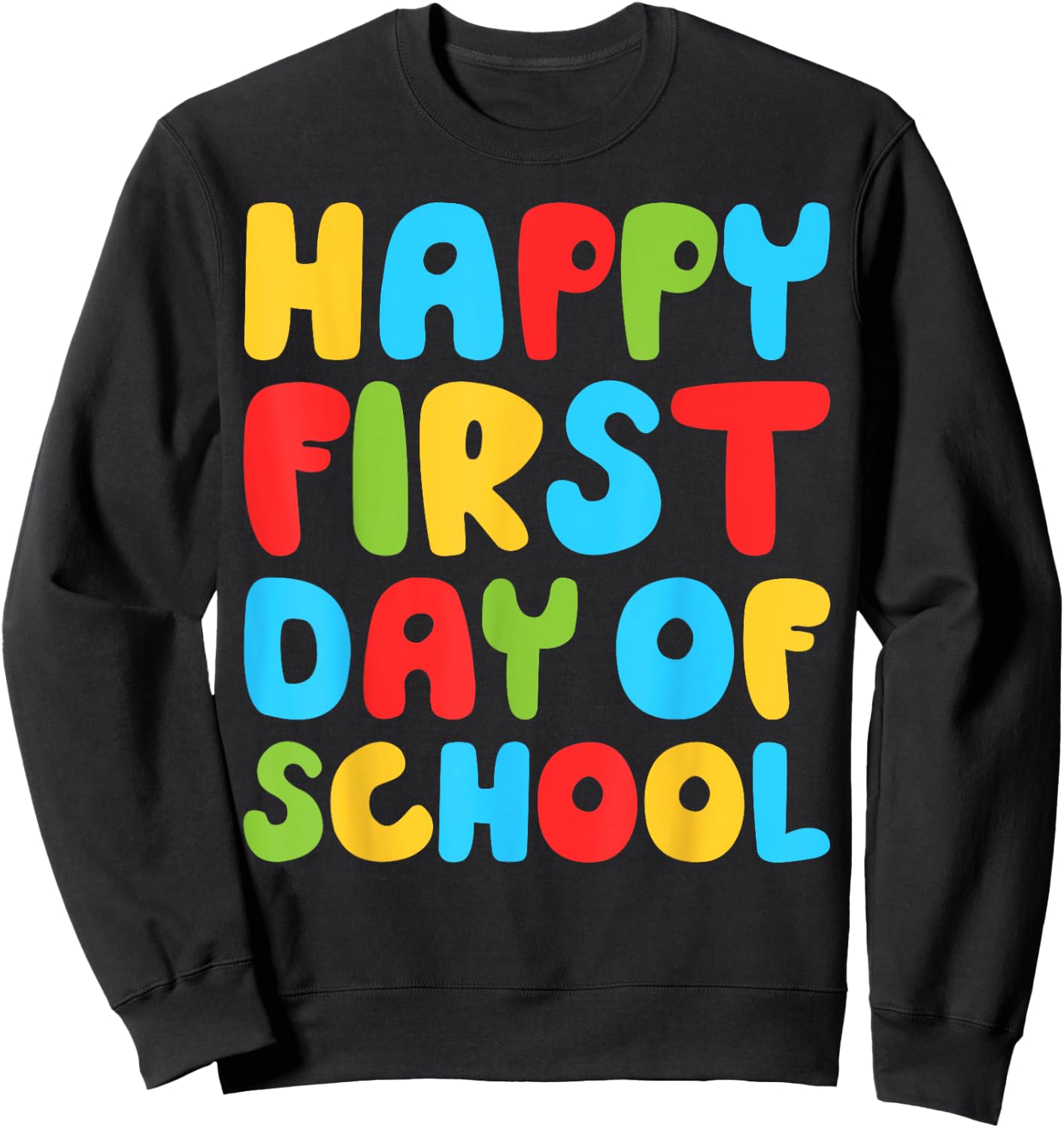 Happy First Day Of School Shirt Boy Girl Back To School Sweatshirt - Sweatshirt | Black