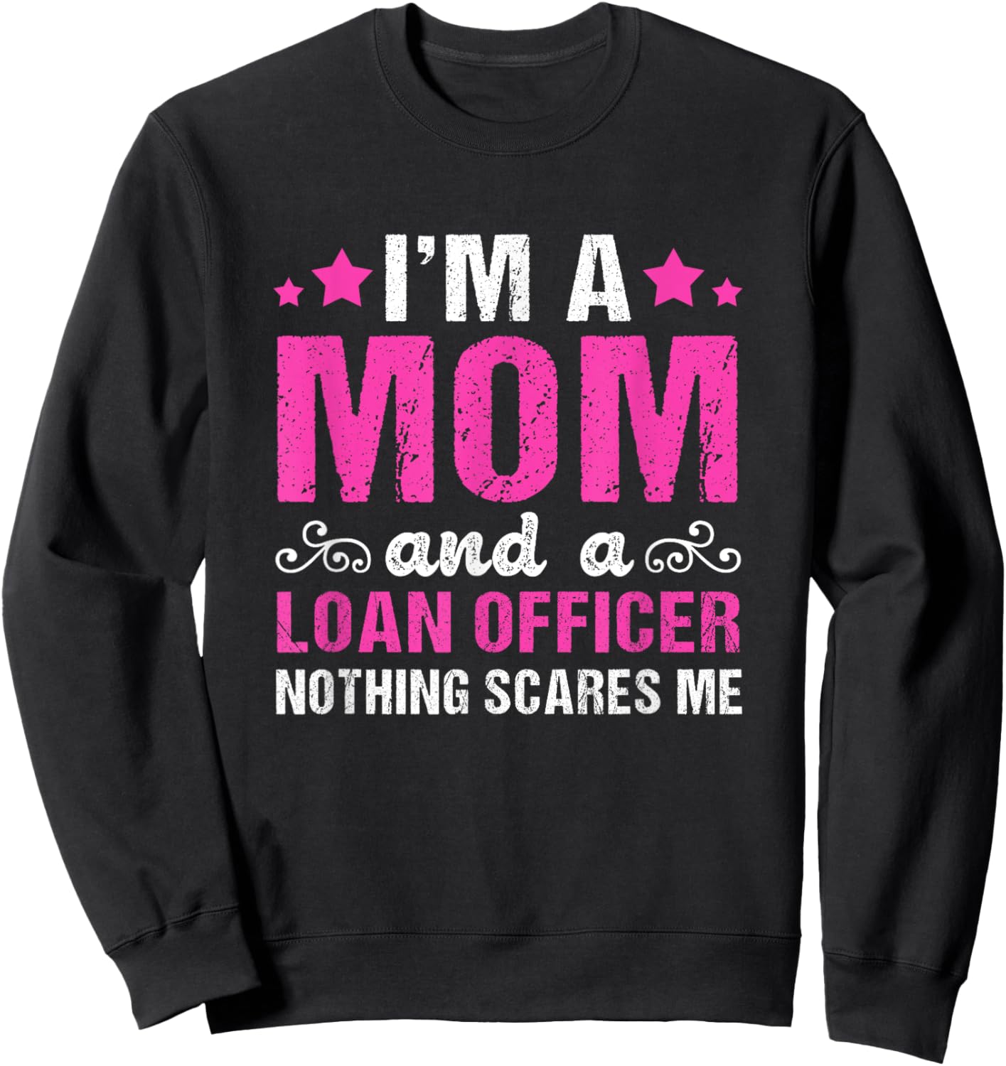 Funny Mortgage Lender Broker Im A Mom Loan Officer Sweatshirt - Sweatshirt | Black