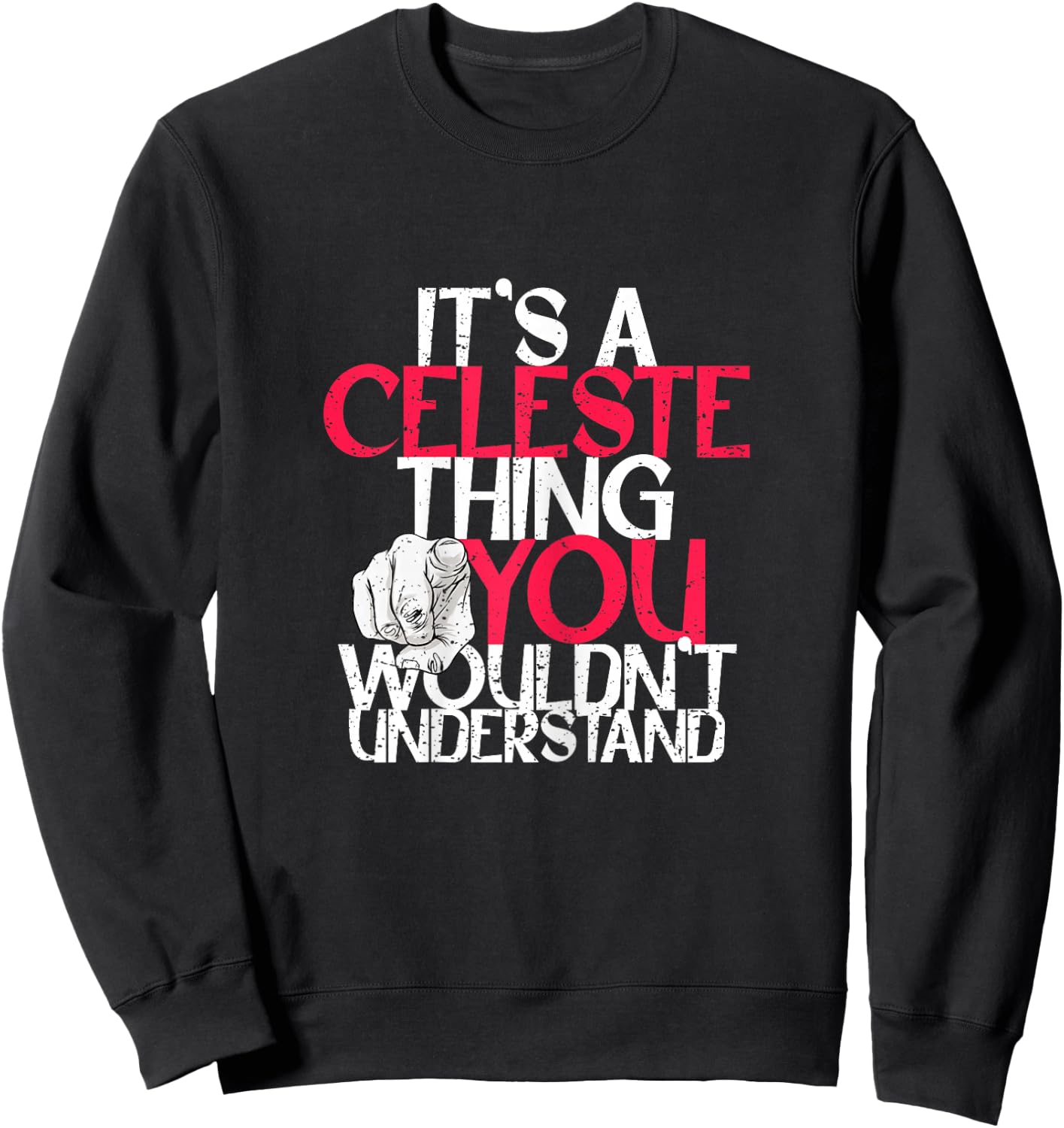 It's A Celeste Thing You Wouldn't Understand Sweatshirt - Sweatshirt | Black