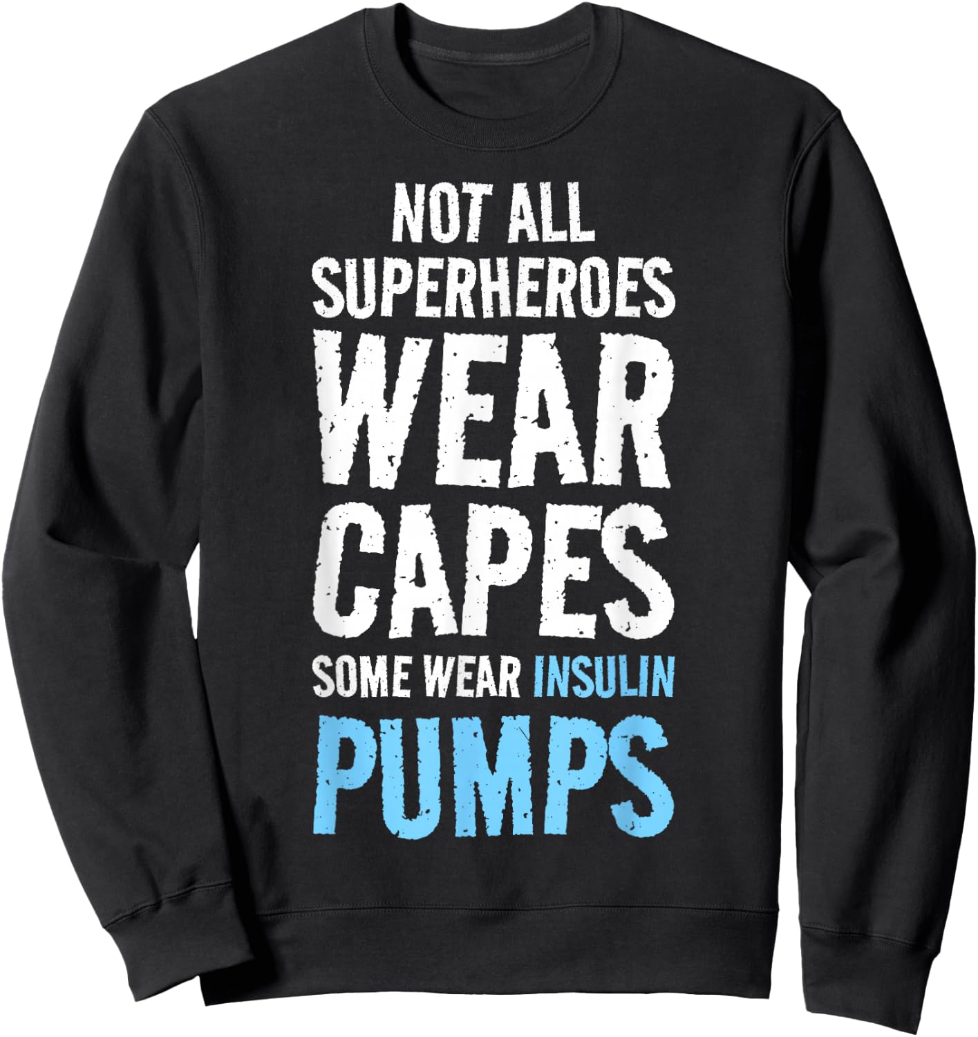 Not All Superheroes Wear Capes Diabetes Diabetes Sweatshirt - Sweatshirt | Black