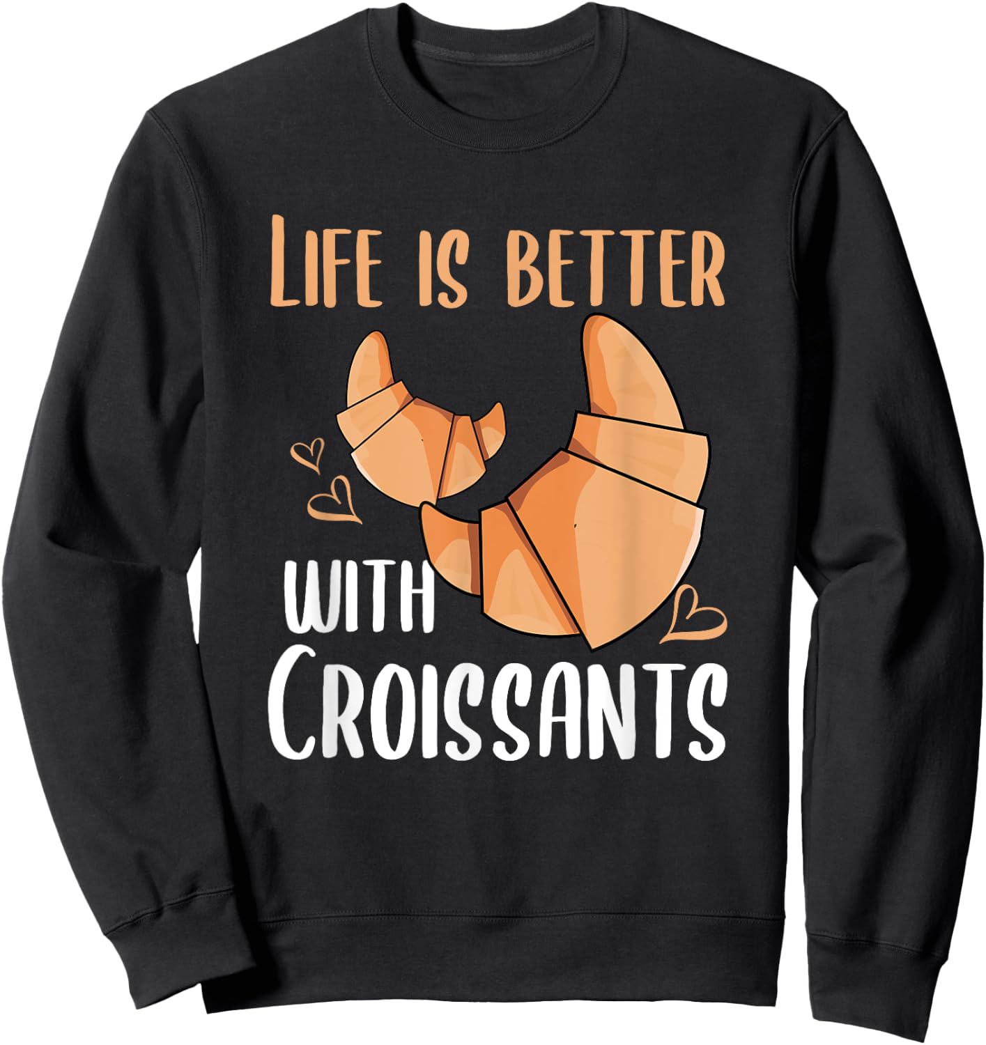 Croissant Lover Morning Breakfast Hobby Baking Funny Baker Sweatshirt - Sweatshirt | Black