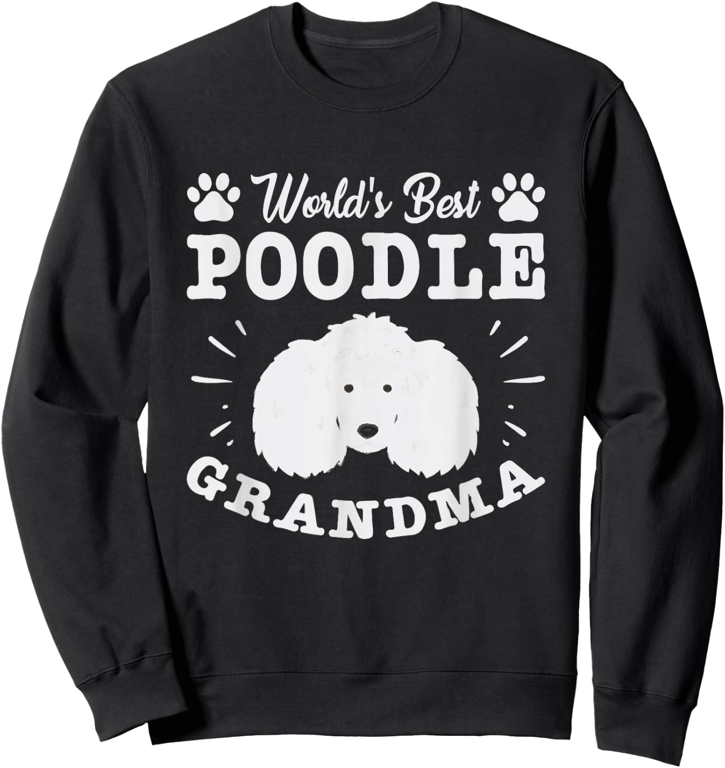 Worlds Best Poodle Grandma Poodle Sweatshirt - Sweatshirt | Black