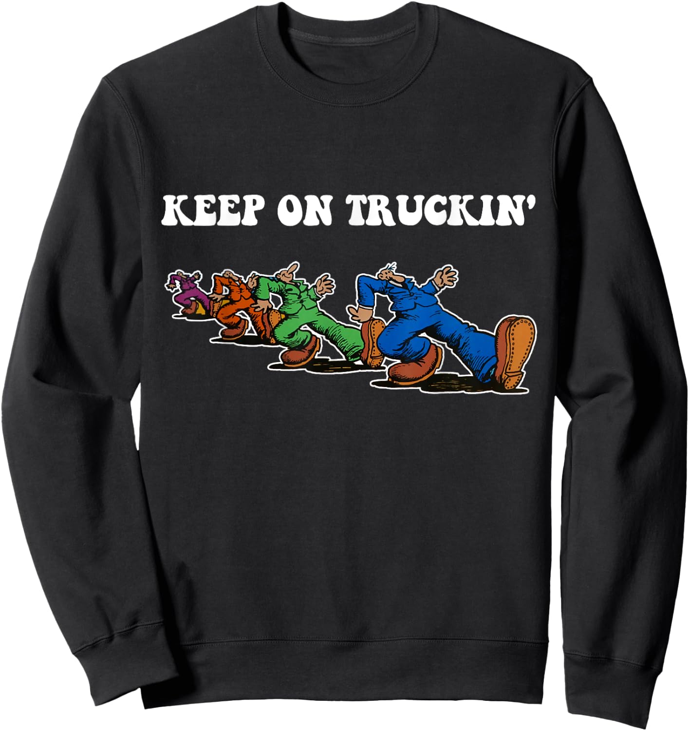 Keep On Truckin' Distressed Arts Cars Truck Drivers Sweatshirt - Sweatshirt | Black
